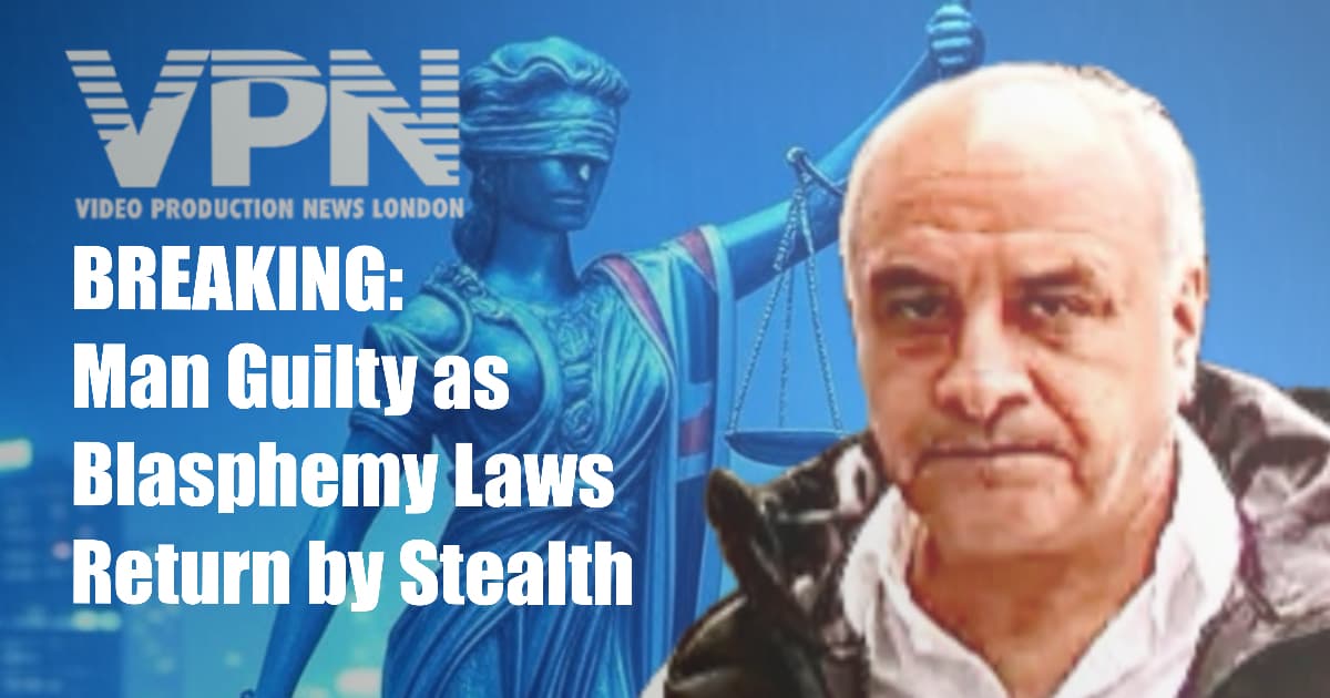 Breaking news graphic by Video Production News showing preacher Hatun Tash’s attacker in front of Lady Justice, with bold headline: ‘Man Guilty as Blasphemy Laws Return by Stealth