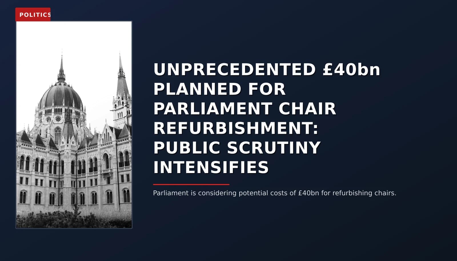 Politics: Unprecedented £40bn planned for parliament chair refurbishment: Public scrutiny intensifie — VPNews