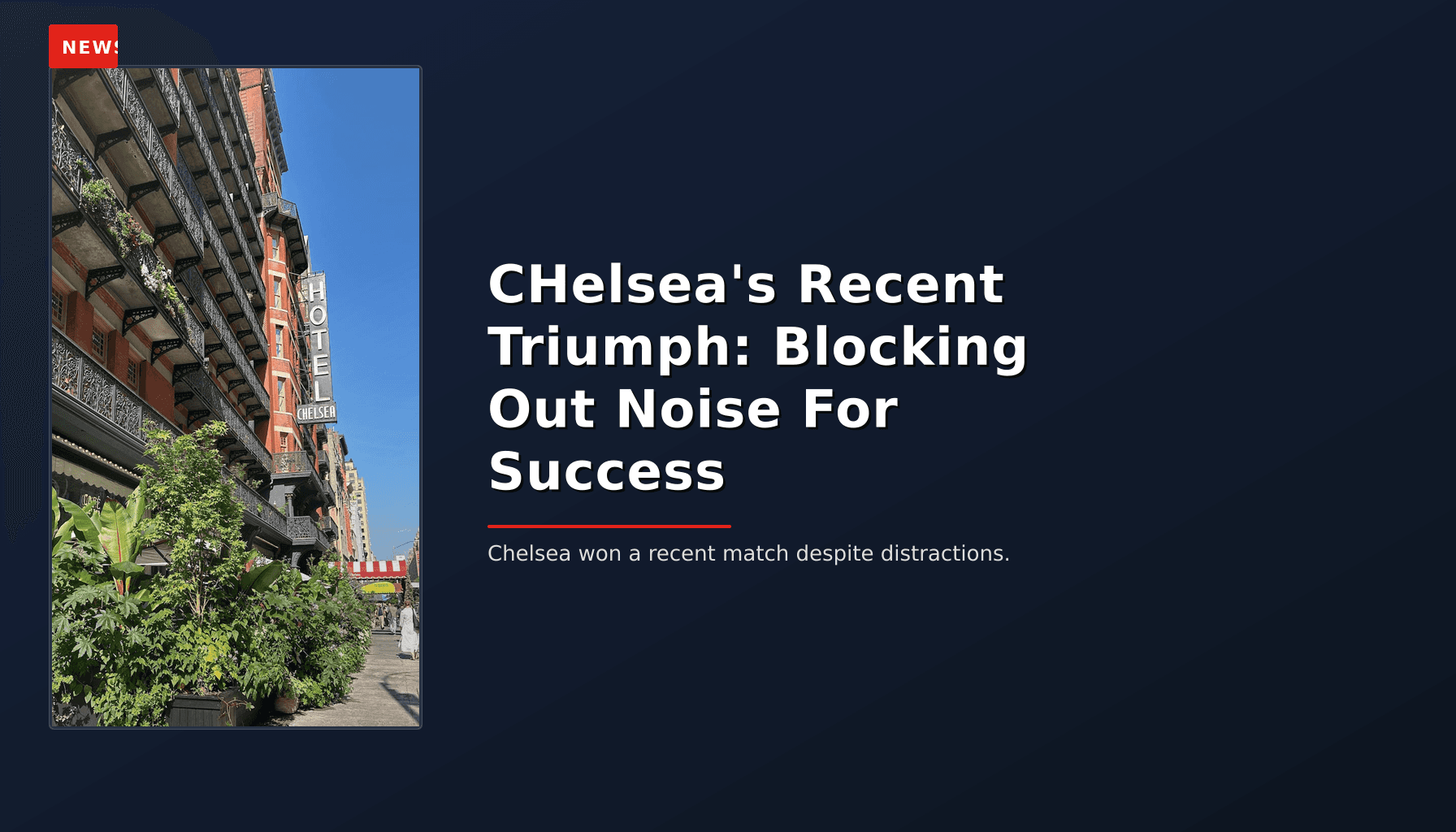 NEWS: CHelsea's Recent Triumph: Blocking Out Noise For Success — VPNews