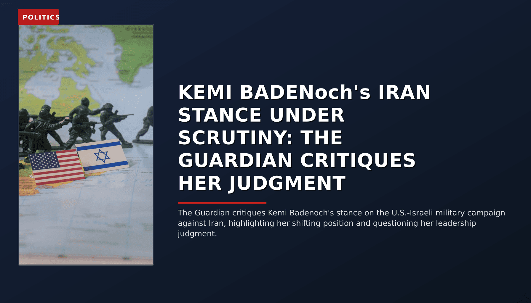 POLITICS: KEMI BADENoch's IRAN STANCE UNDER SCRUTINY: THE GUARDIAN CRITIQUES HER JUDGMENT — VPNews