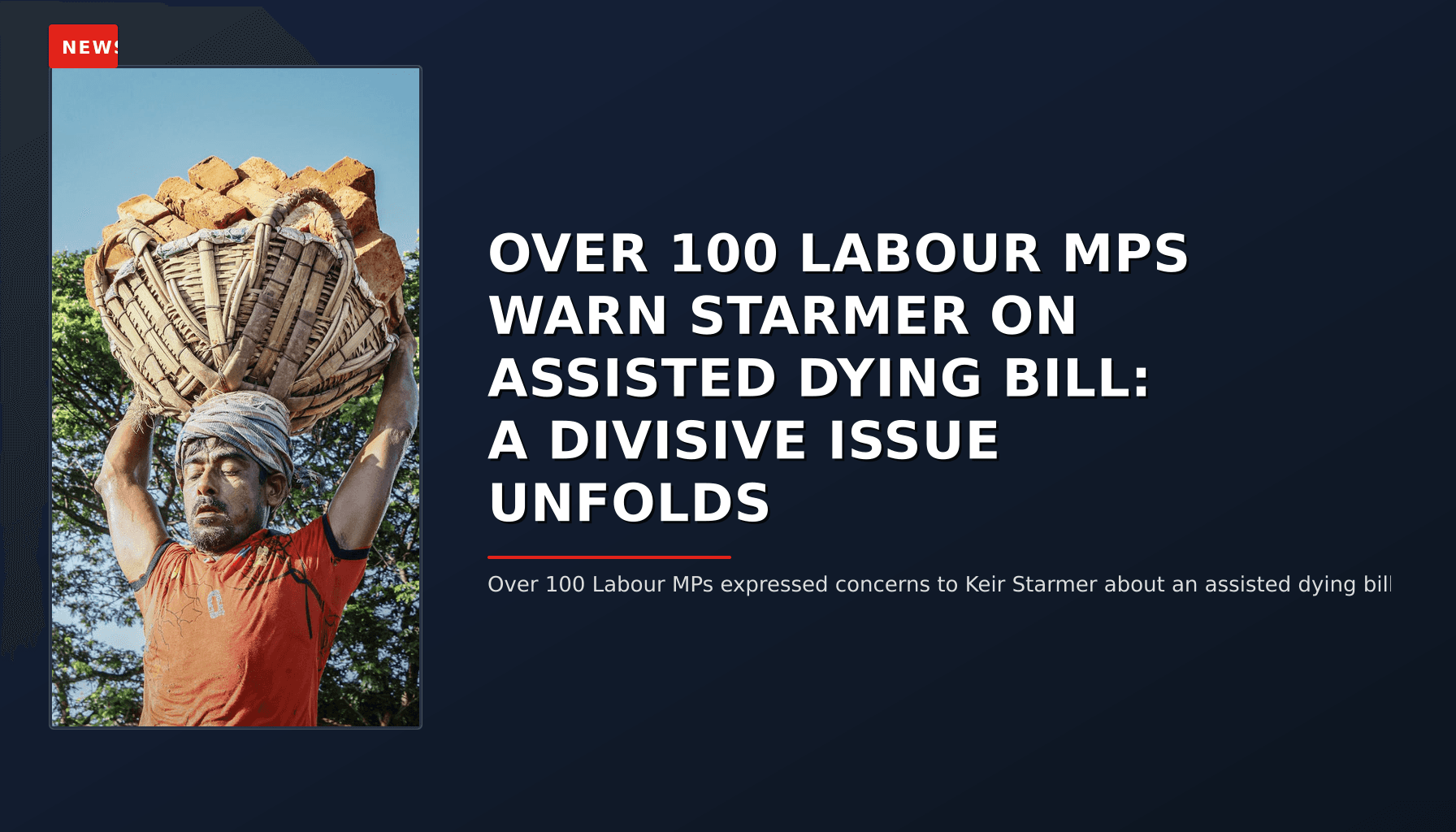 NEWS: OVER 100 LABOUR MPS WARN STARMER ON ASSISTED DYING BILL: A DIVISIVE ISSUE UNFOLDS — VPNews