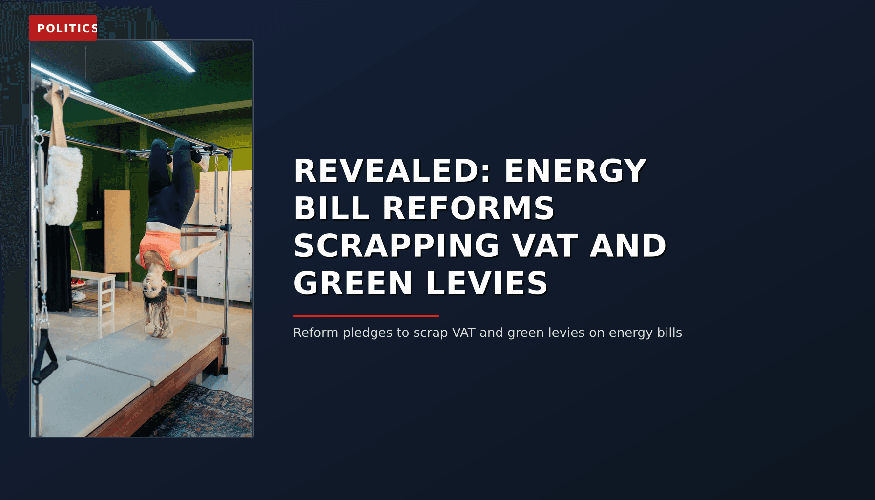 POLITICS: REVEALED: ENERGY BILL REFORMS SCRAPPING VAT AND GREEN LEVIES — VPNews