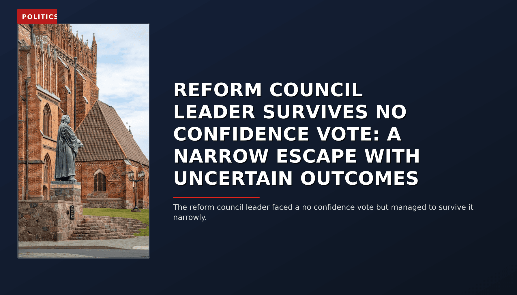 POLITICS: REFORM COUNCIL LEADER SURVIVES NO CONFIDENCE VOTE: A NARROW ESCAPE WITH UNCERTAIN OUTCOMES — VPNews