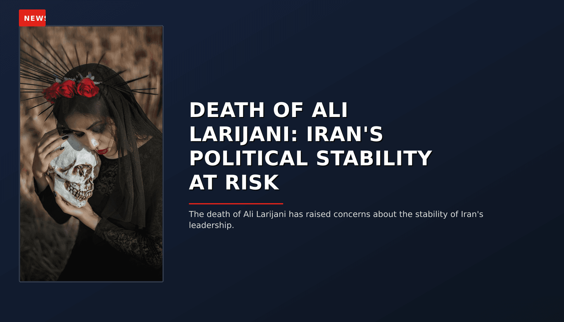 NEWS: DEATH OF ALI LARIJANI: IRAN'S POLITICAL STABILITY AT RISK — VPNews