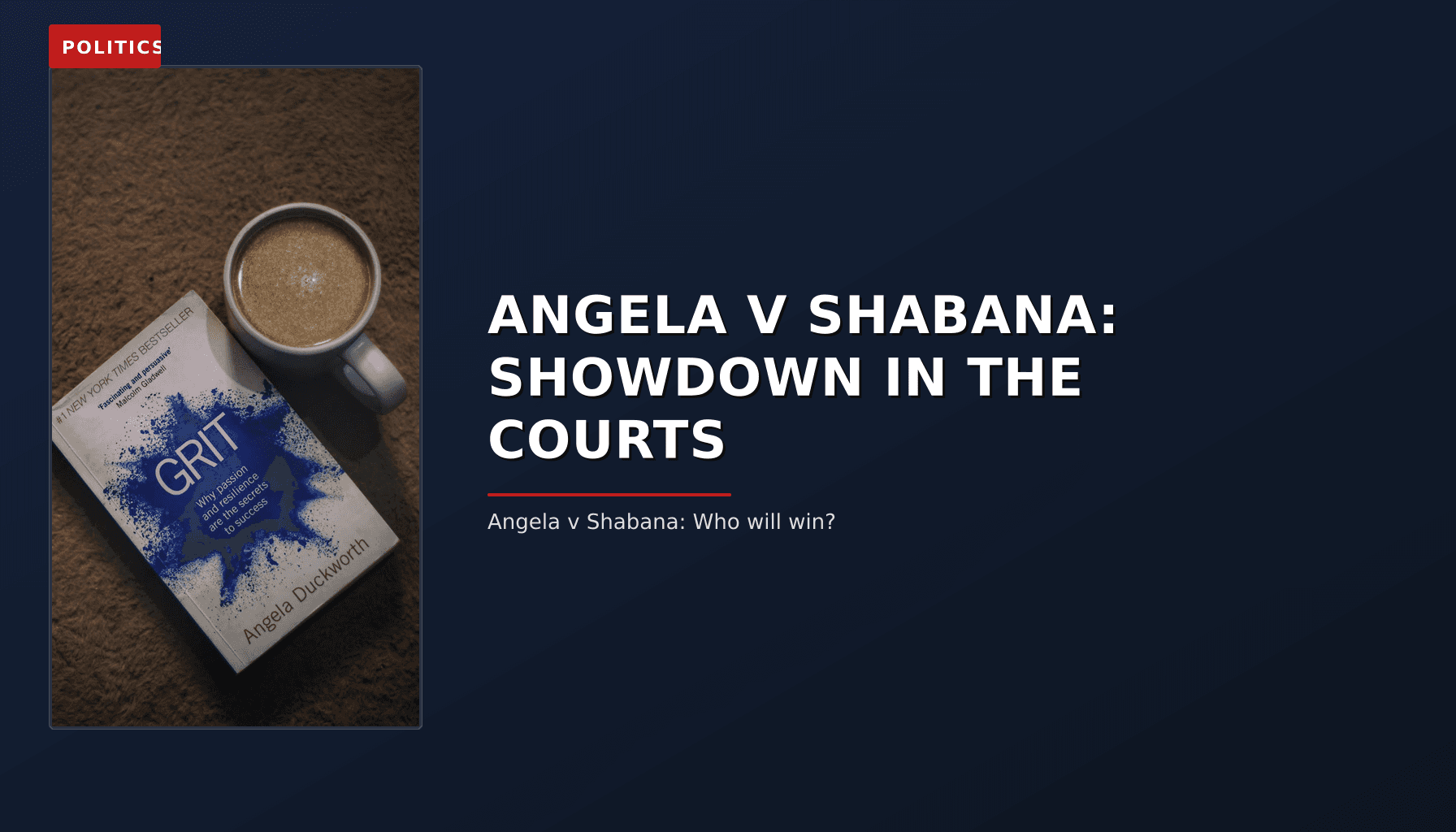 POLITICS: ANGELA V SHABANA: SHOWDOWN IN THE COURTS — VPNews