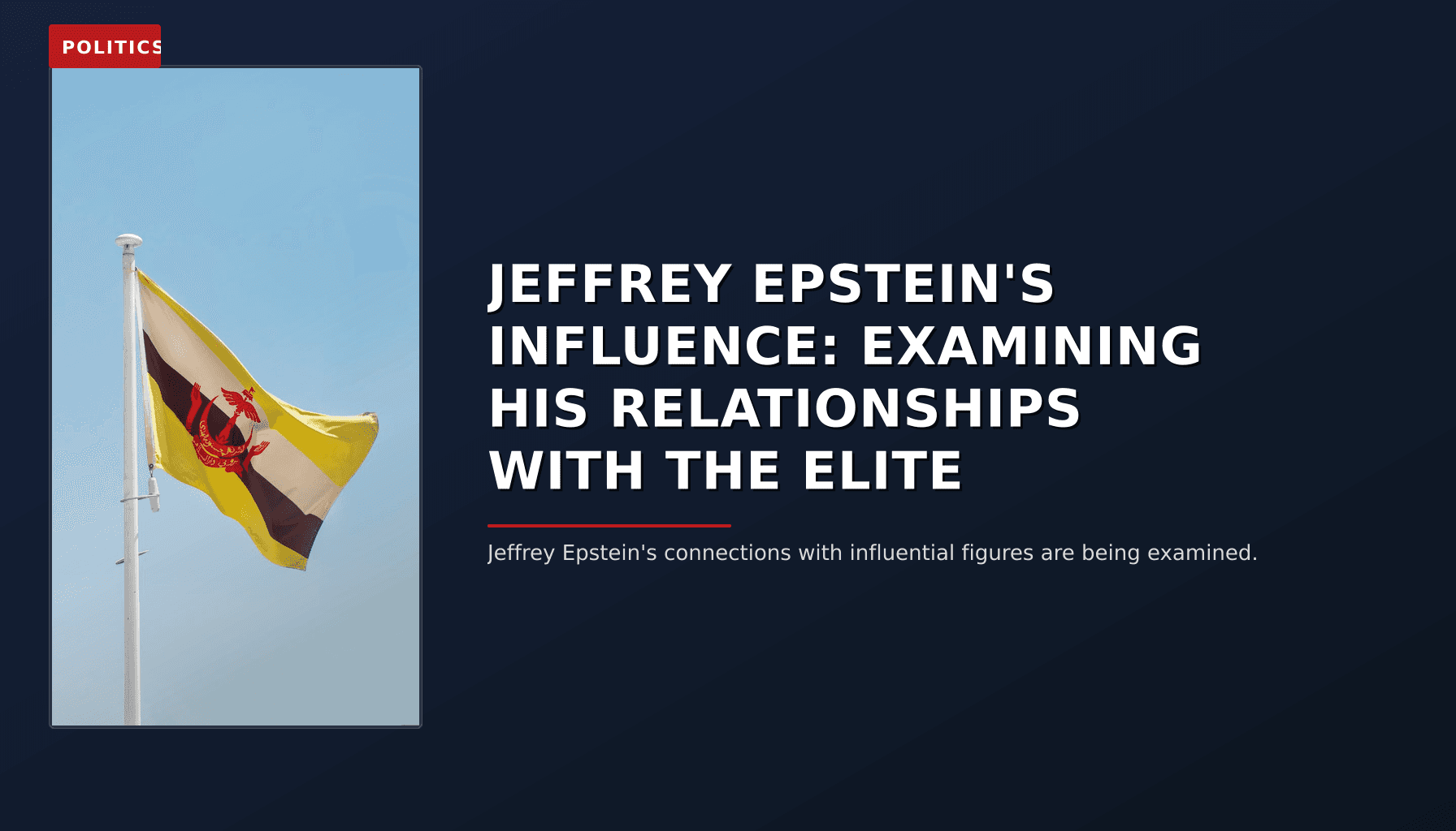 POLITICS: JEFFREY EPSTEIN'S INFLUENCE: EXAMINING HIS RELATIONSHIPS WITH THE ELITE — VPNews