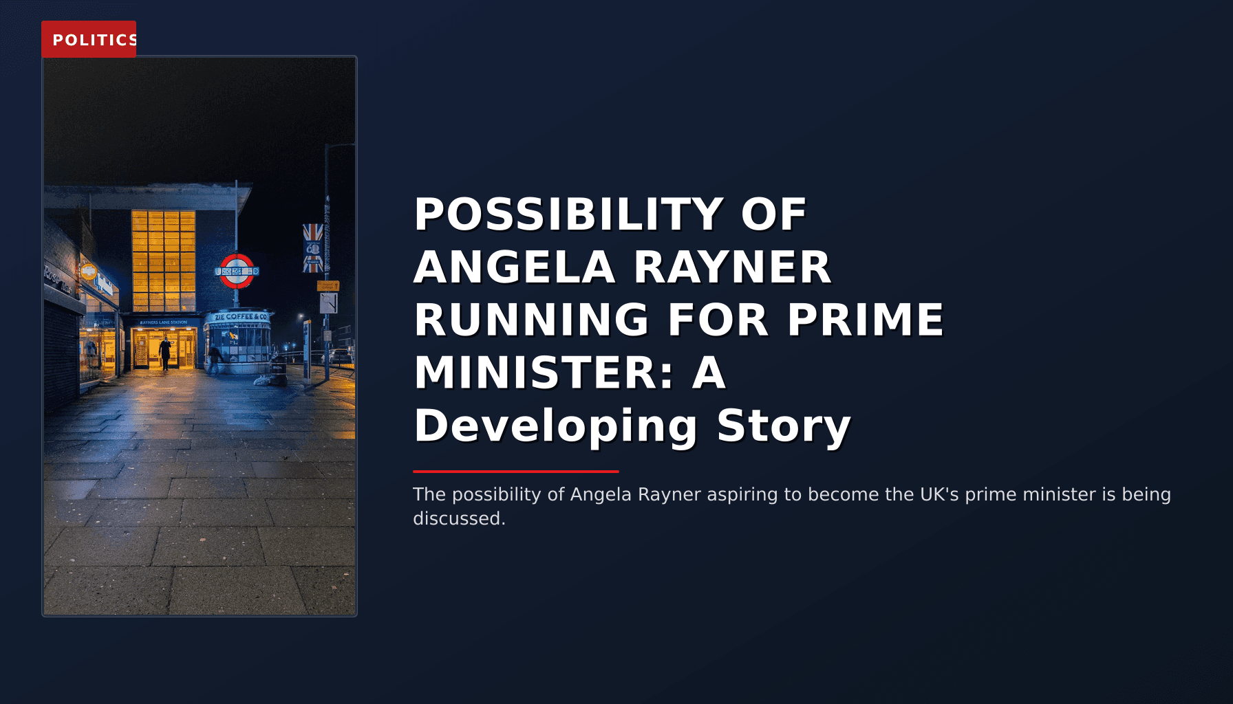 POLITICS: POSSIBILITY OF ANGELA RAYNER RUNNING FOR PRIME MINISTER: A Developing Story — VPNews