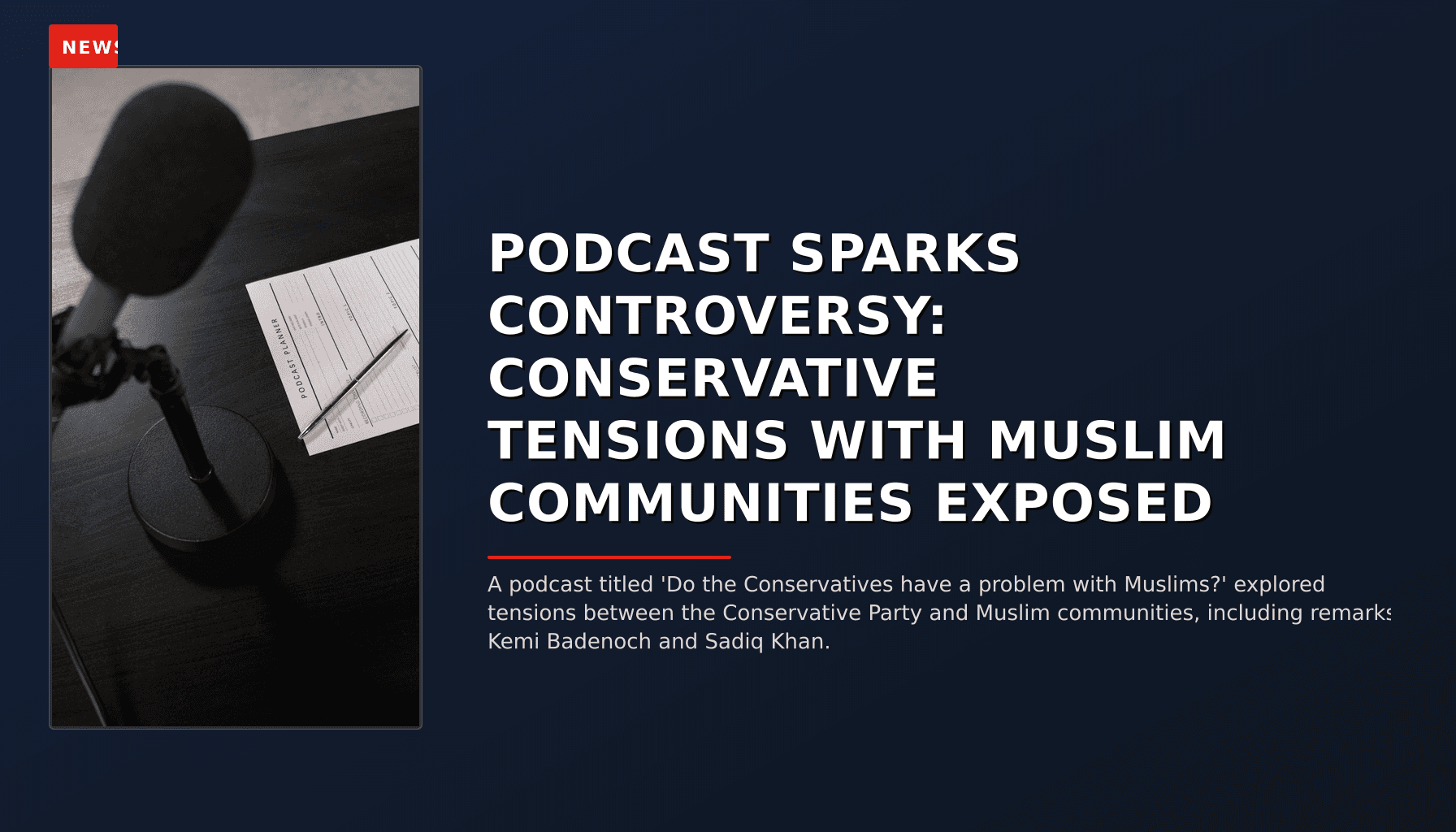 NEWS: PODCAST SPARKS CONTROVERSY: CONSERVATIVE TENSIONS WITH MUSLIM COMMUNITIES EXPOSED — VPNews