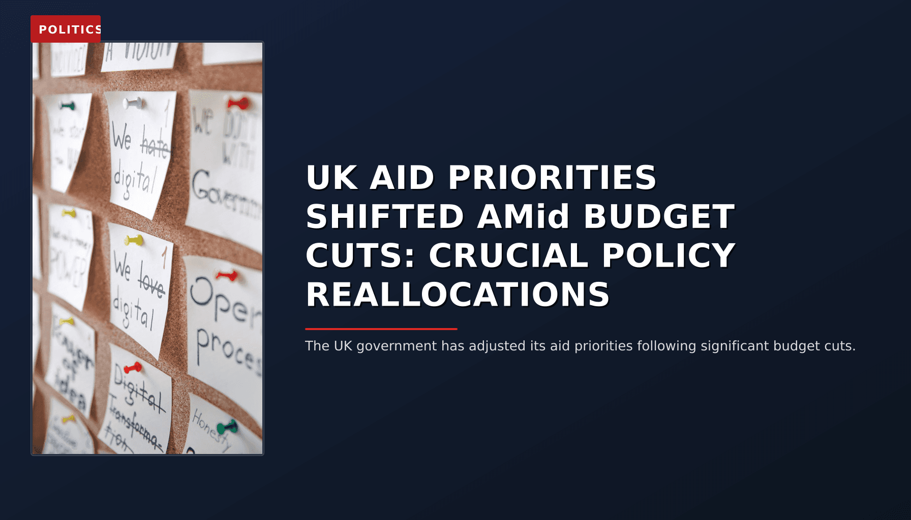 POLITICS: UK AID PRIORITIES SHIFTED AMid BUDGET CUTS: CRUCIAL POLICY REALLOCATIONS — VPNews