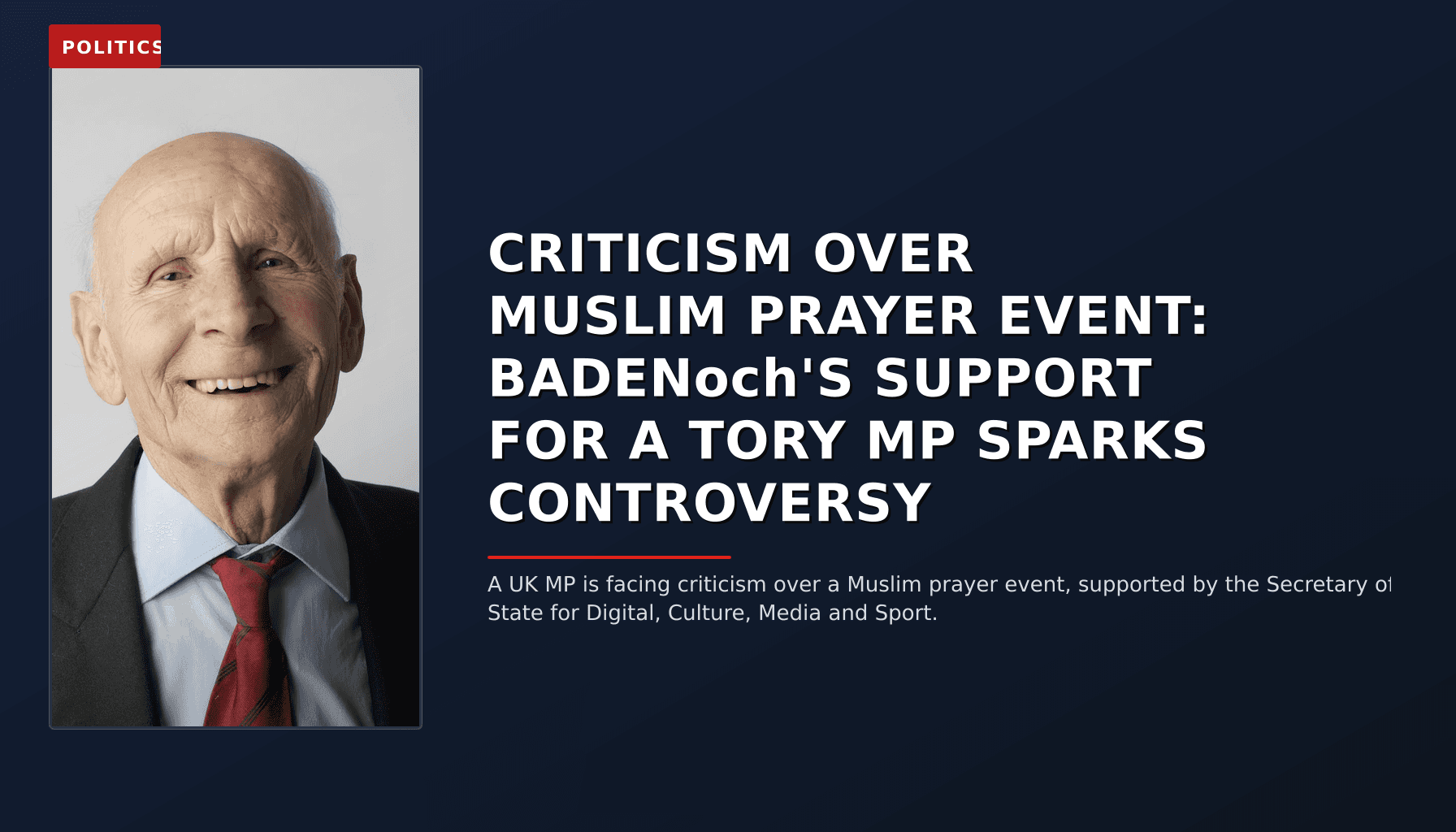 POLITICS: CRITICISM OVER MUSLIM PRAYER EVENT: BADENoch'S SUPPORT FOR A TORY MP SPARKS CONTROVERSY — VPNews
