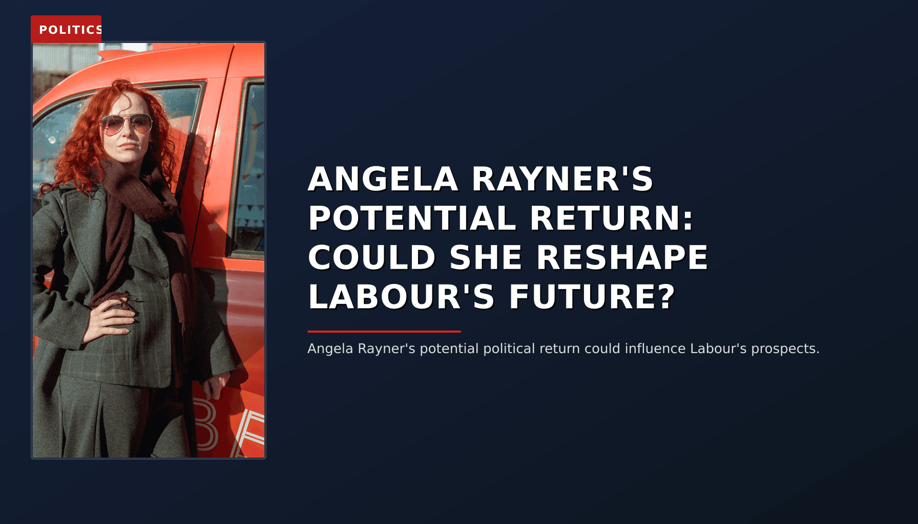 POLITICS: ANGELA RAYNER'S POTENTIAL RETURN: COULD SHE RESHAPE LABOUR'S FUTURE? — VPNews