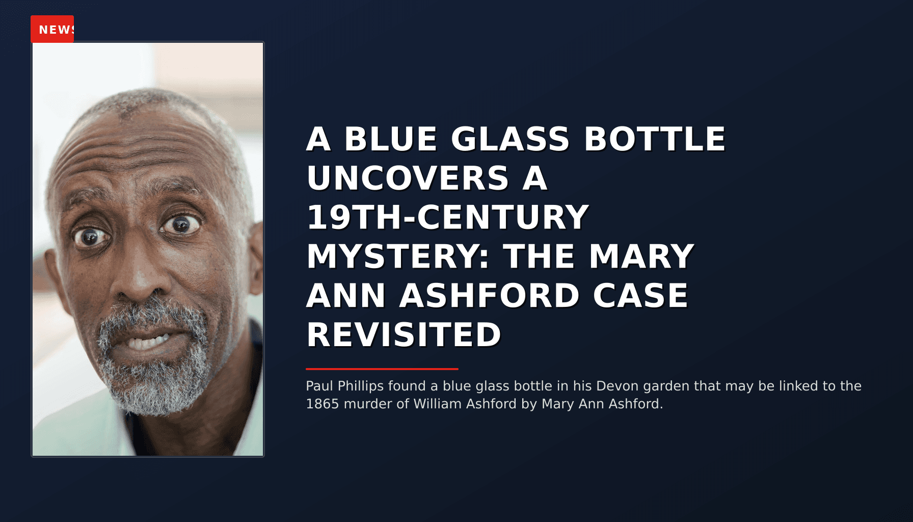 NEWS: A BLUE GLASS BOTTLE UNCOVERS A 19TH-CENTURY MYSTERY: THE MARY ANN ASHFORD CASE REVISITED — VPNews