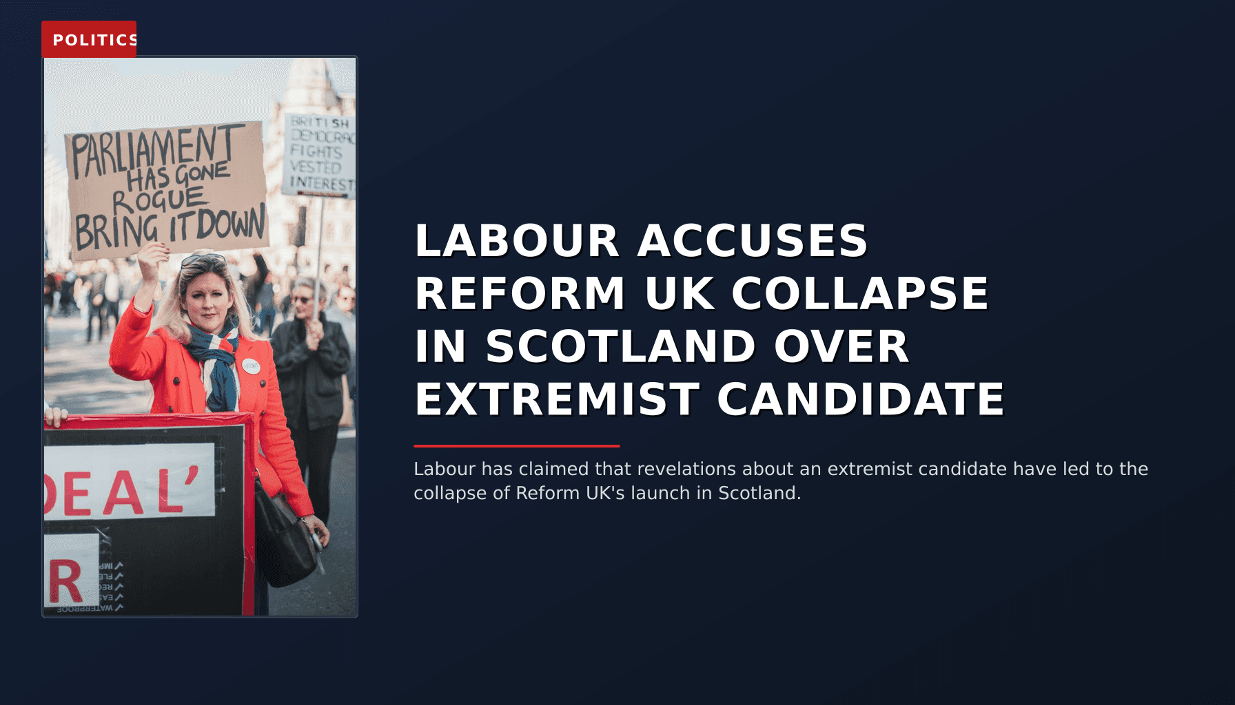 POLITICS: LABOUR ACCUSES REFORM UK COLLAPSE IN SCOTLAND OVER EXTREMIST CANDIDATE — VPNews