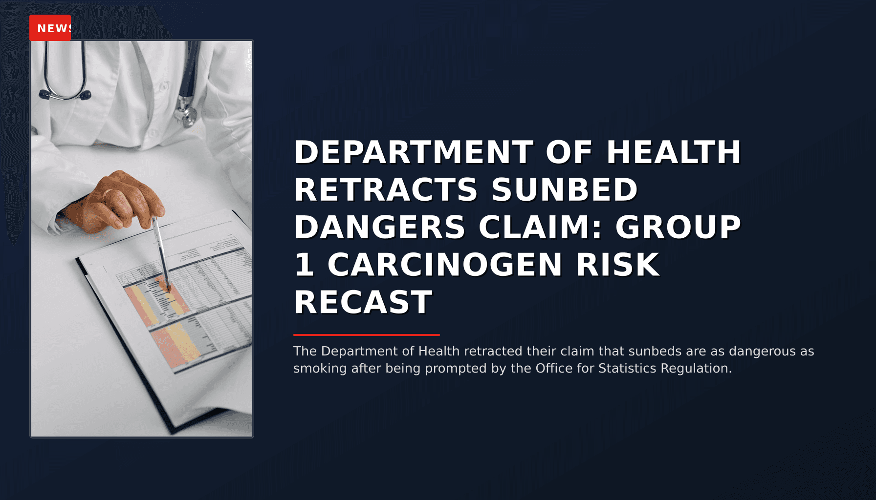 NEWS: DEPARTMENT OF HEALTH RETRACTS SUNBED DANGERS CLAIM: GROUP 1 CARCINOGEN RISK RECAST — VPNews