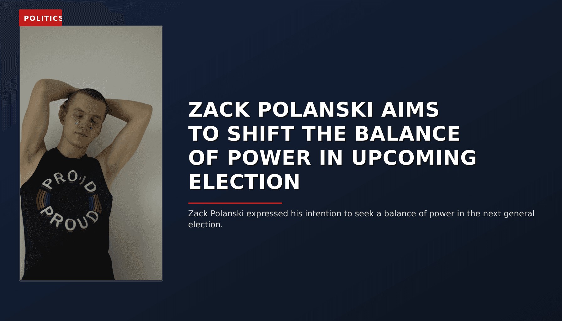 POLITICS: ZACK POLANSKI AIMS TO SHIFT THE BALANCE OF POWER IN UPCOMING ELECTION — VPNews
