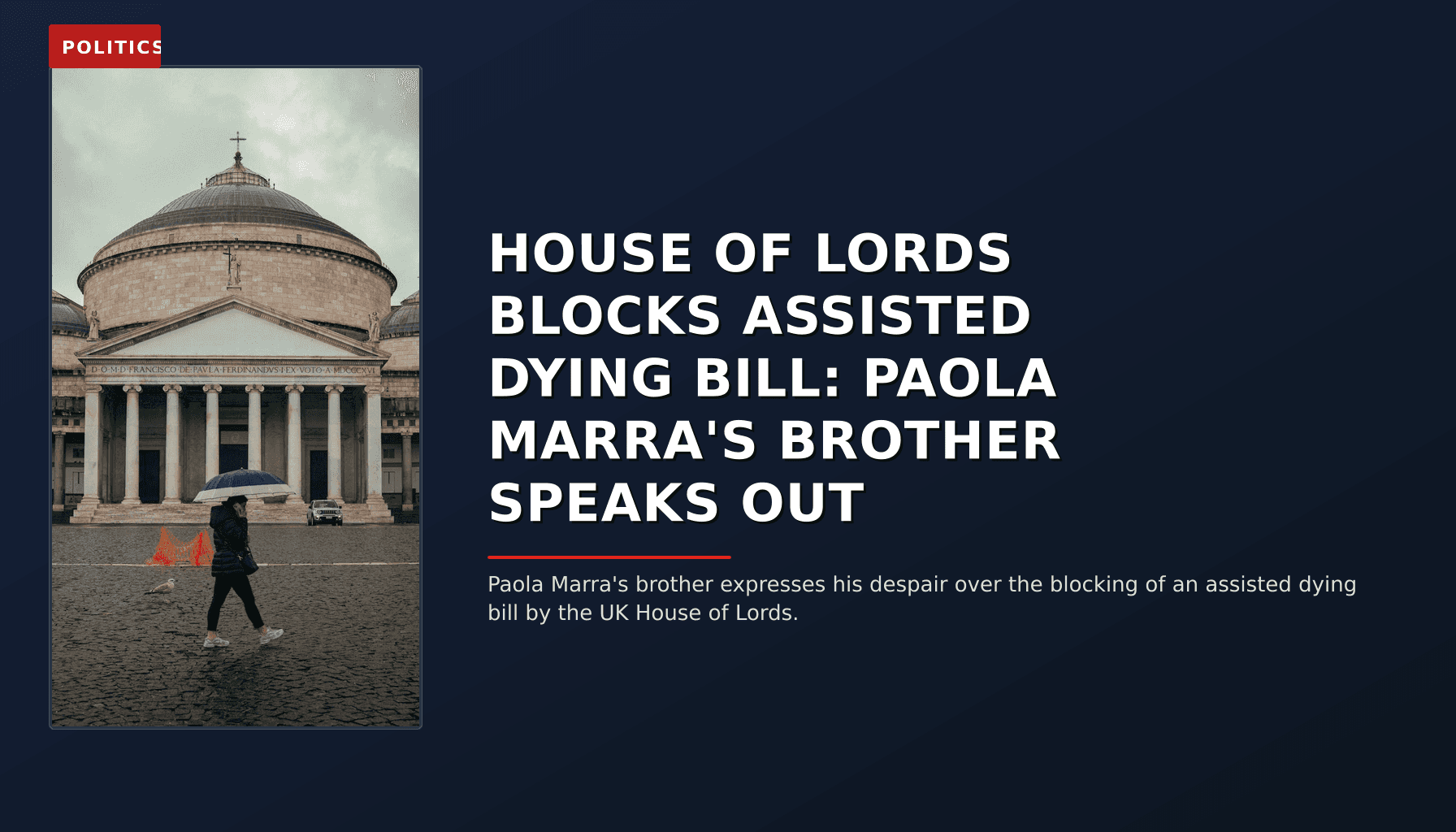 POLITICS: HOUSE OF LORDS BLOCKS ASSISTED DYING BILL: PAOLA MARRA'S BROTHER SPEAKS OUT — VPNews