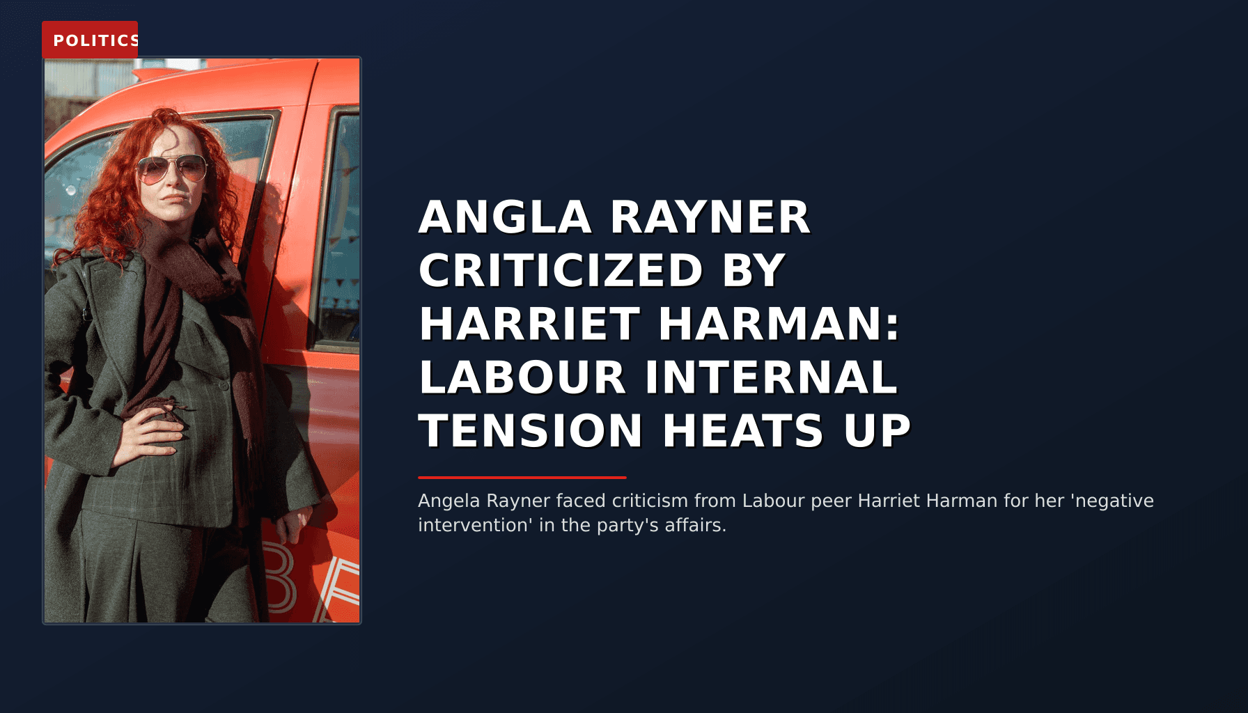 POLITICS: ANGLA RAYNER CRITICIZED BY HARRIET HARMAN: LABOUR INTERNAL TENSION HEATS UP — VPNews