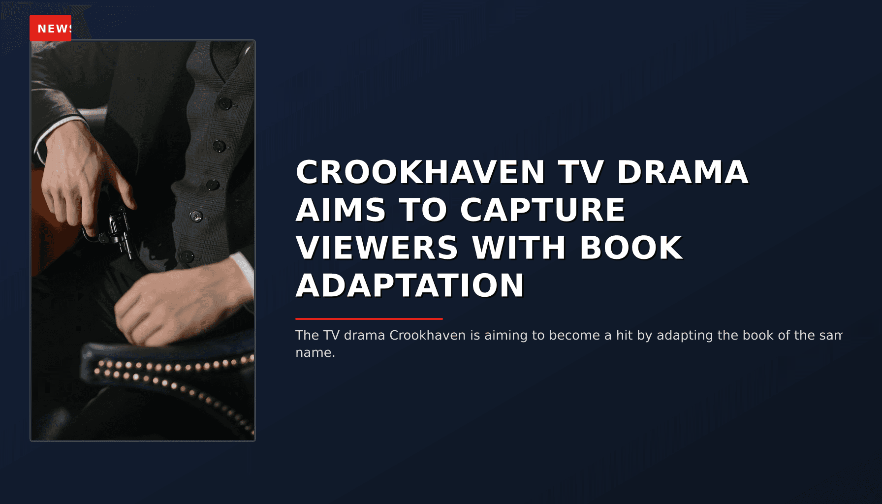 NEWS: CROOKHAVEN TV DRAMA AIMS TO CAPTURE VIEWERS WITH BOOK ADAPTATION — VPNews