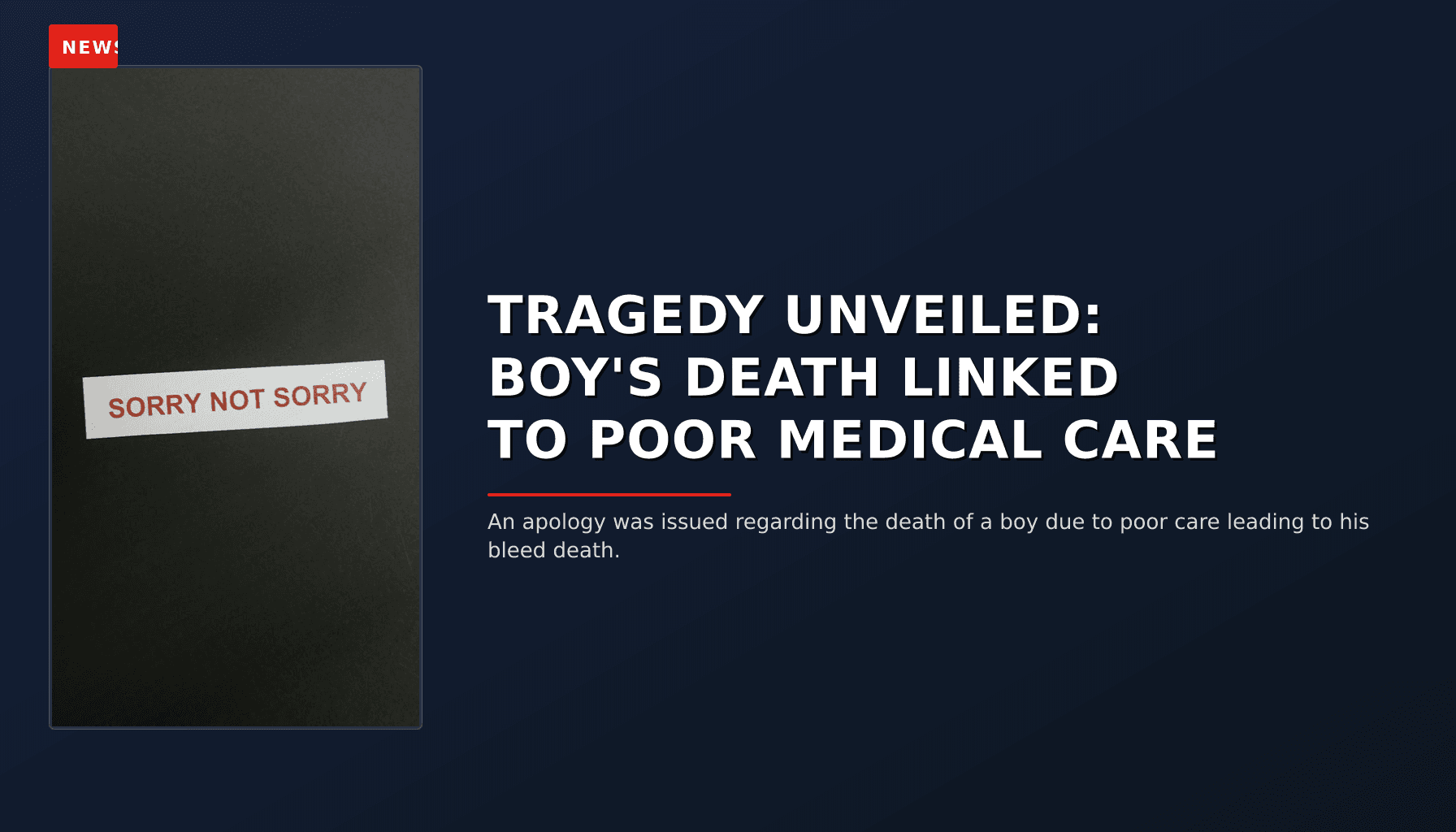 NEWS: TRAGEDY UNVEILED: BOY'S DEATH LINKED TO POOR MEDICAL CARE — VPNews