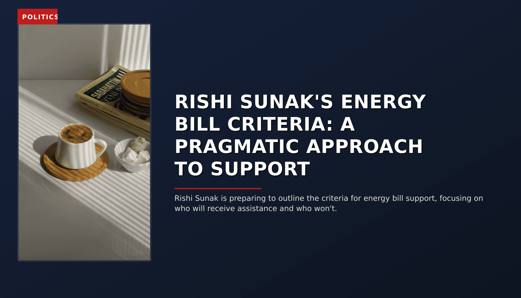 POLITICS: RISHI SUNAK'S ENERGY BILL CRITERIA: A PRAGMATIC APPROACH TO SUPPORT — VPNews