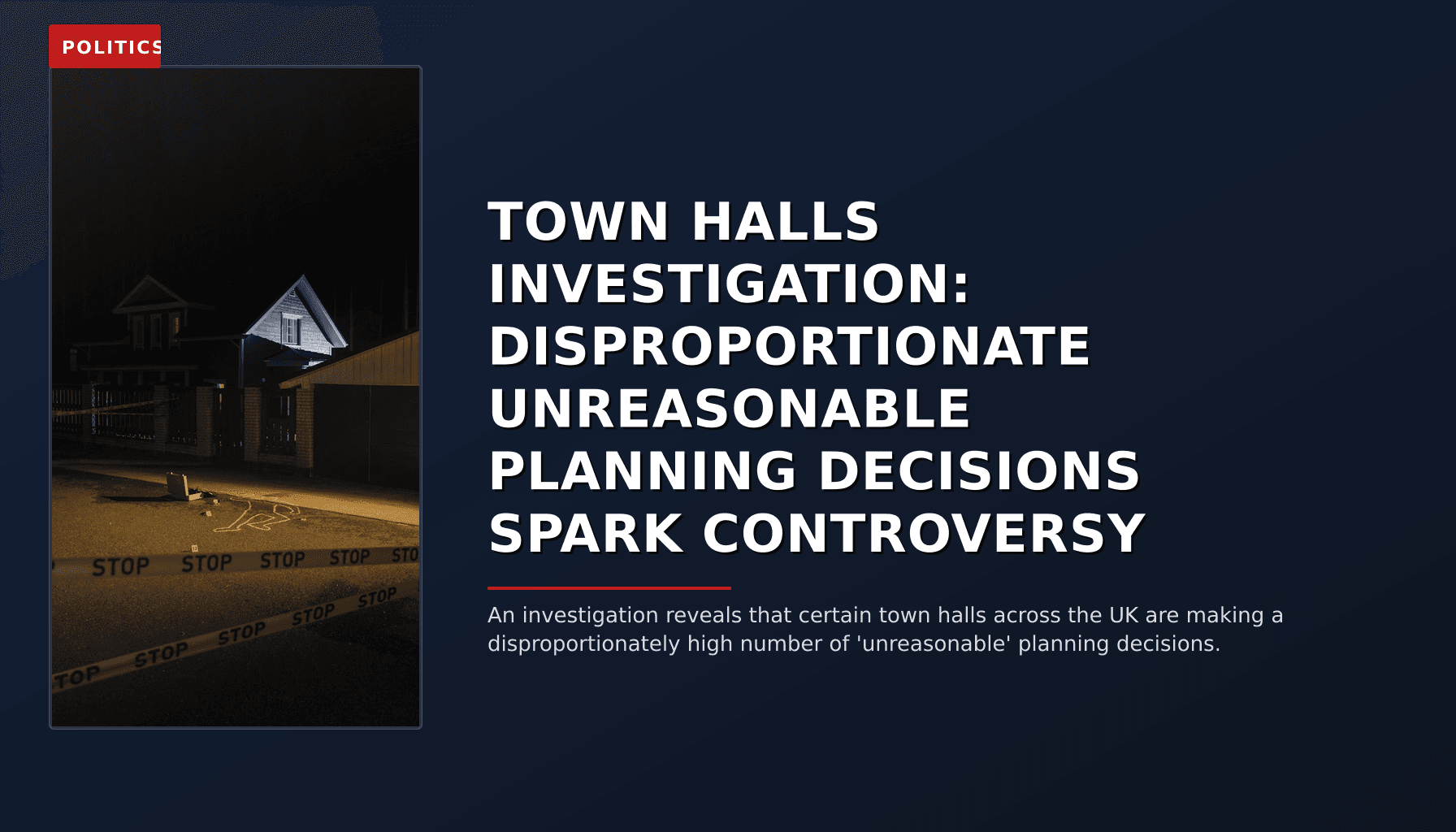 POLITICS: TOWN HALLS INVESTIGATION: DISPROPORTIONATE UNREASONABLE PLANNING DECISIONS SPARK CONTROVER — VPNews