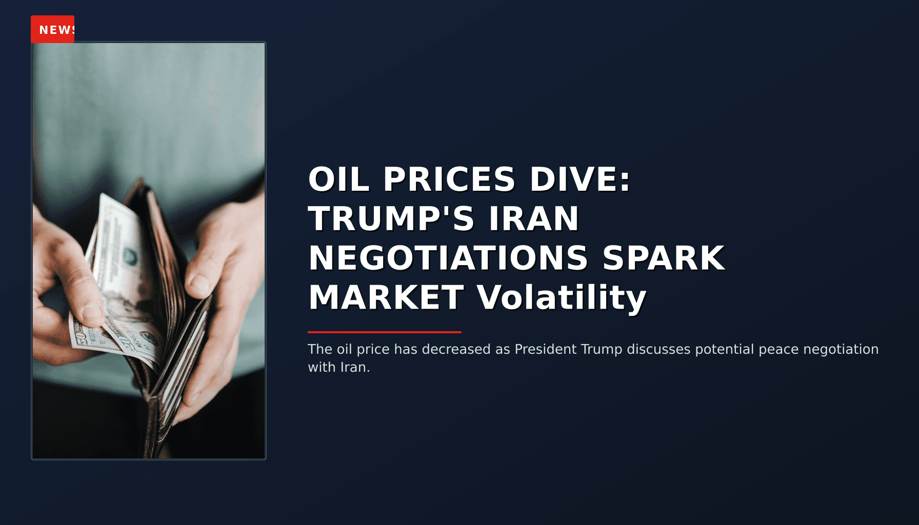 NEWS: OIL PRICES DIVE: TRUMP'S IRAN NEGOTIATIONS SPARK MARKET Volatility — VPNews