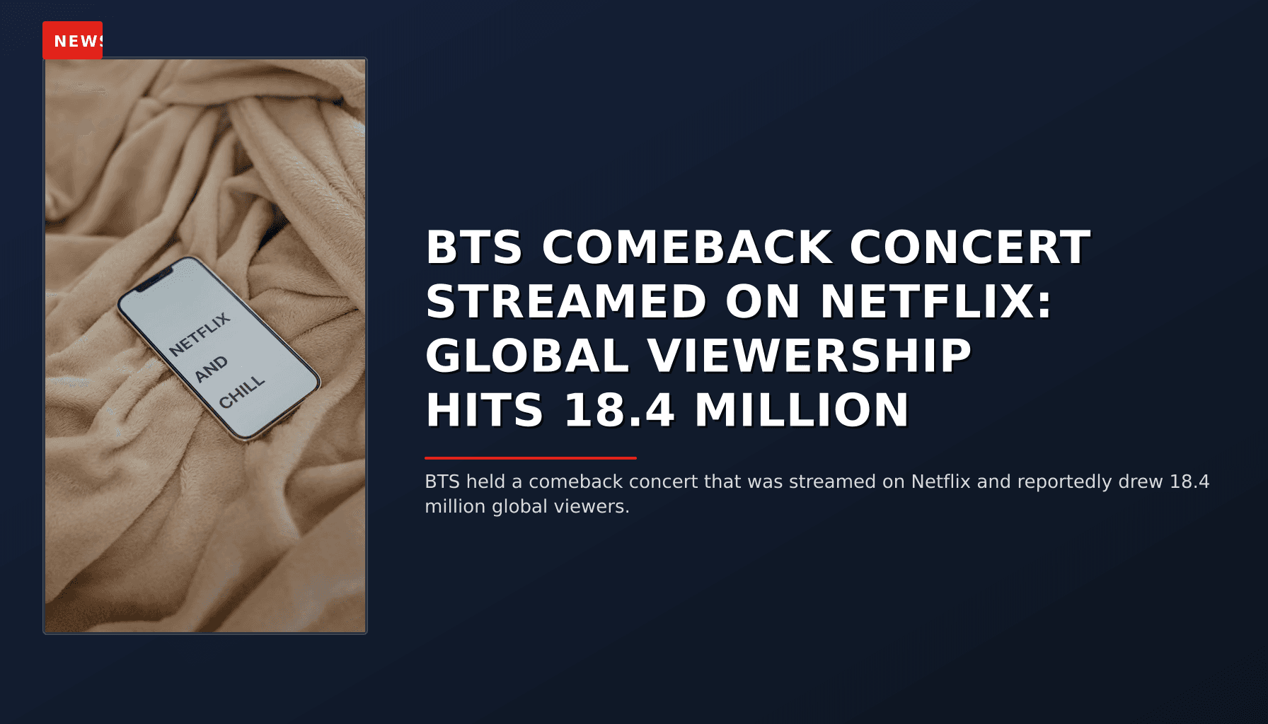 NEWS: BTS COMEBACK CONCERT STREAMED ON NETFLIX: GLOBAL VIEWERSHIP HITS 18.4 MILLION — VPNews