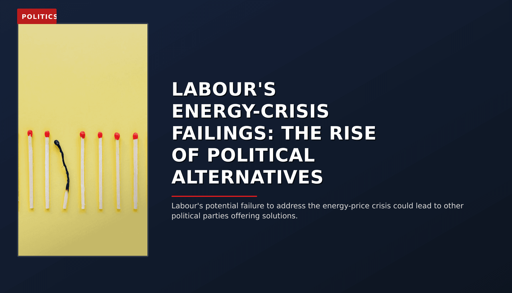 POLITICS: LABOUR'S ENERGY-CRISIS FAILINGS: THE RISE OF POLITICAL ALTERNATIVES — VPNews