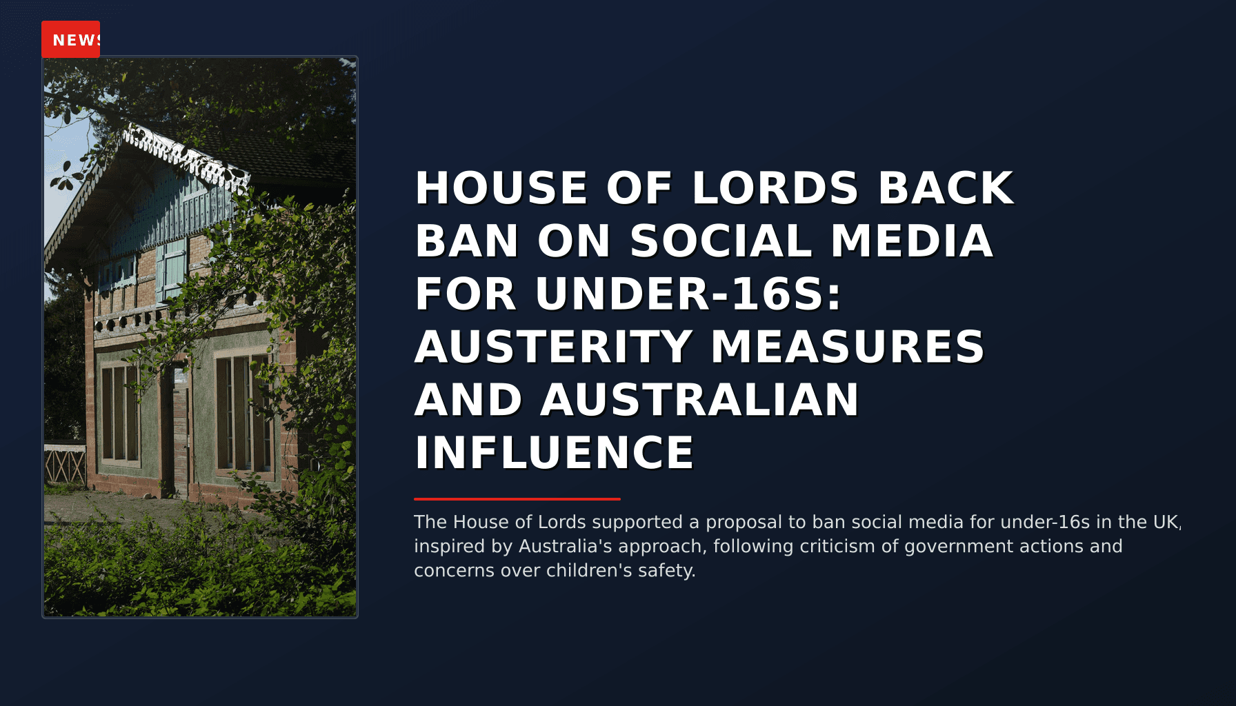 NEWS: HOUSE OF LORDS BACK BAN ON SOCIAL MEDIA FOR UNDER-16S: AUSTERITY MEASURES AND AUSTRALIAN I — VPNews