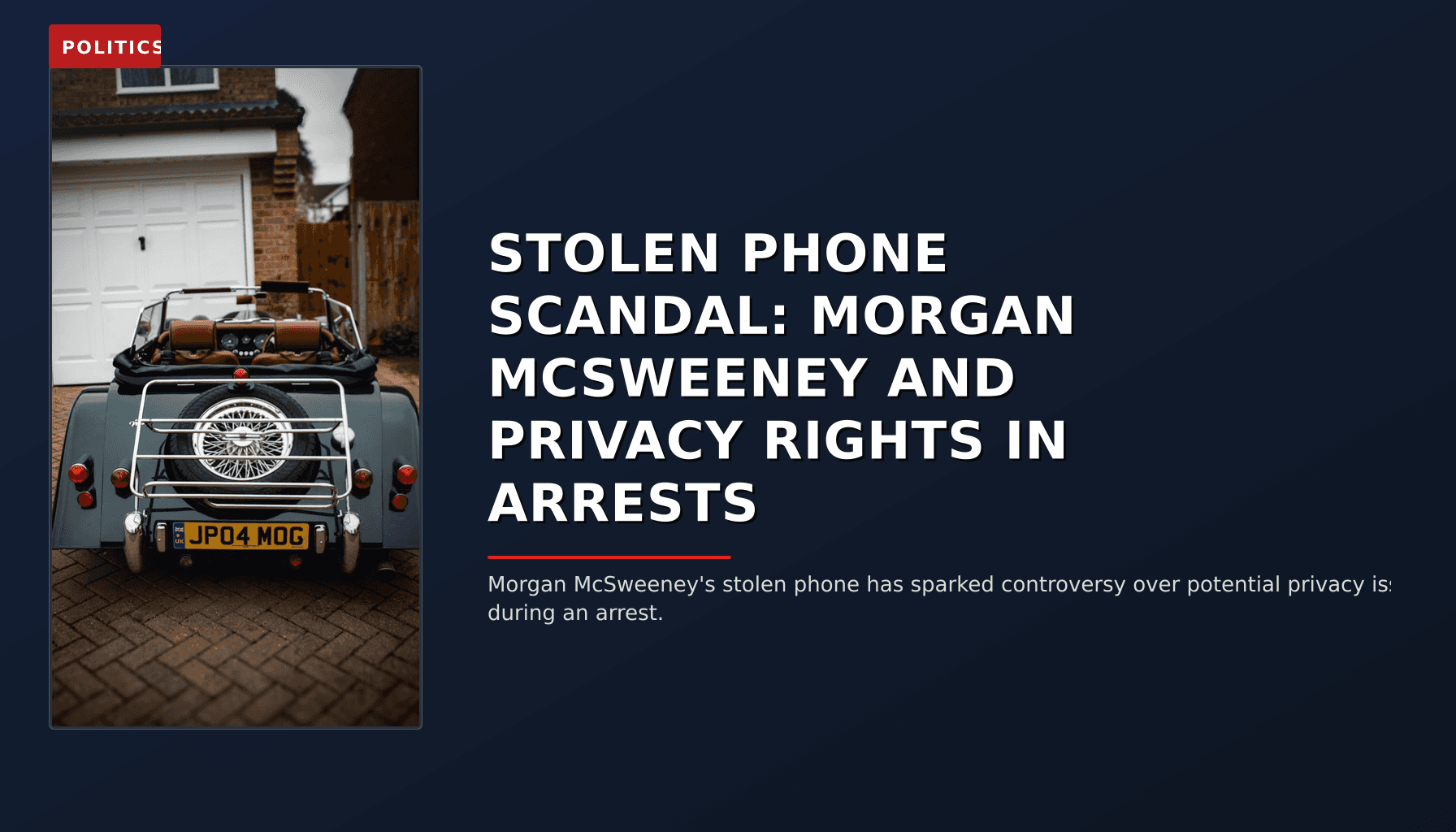 POLITICS: STOLEN PHONE SCANDAL: MORGAN MCSWEENEY AND PRIVACY RIGHTS IN ARRESTS — VPNews