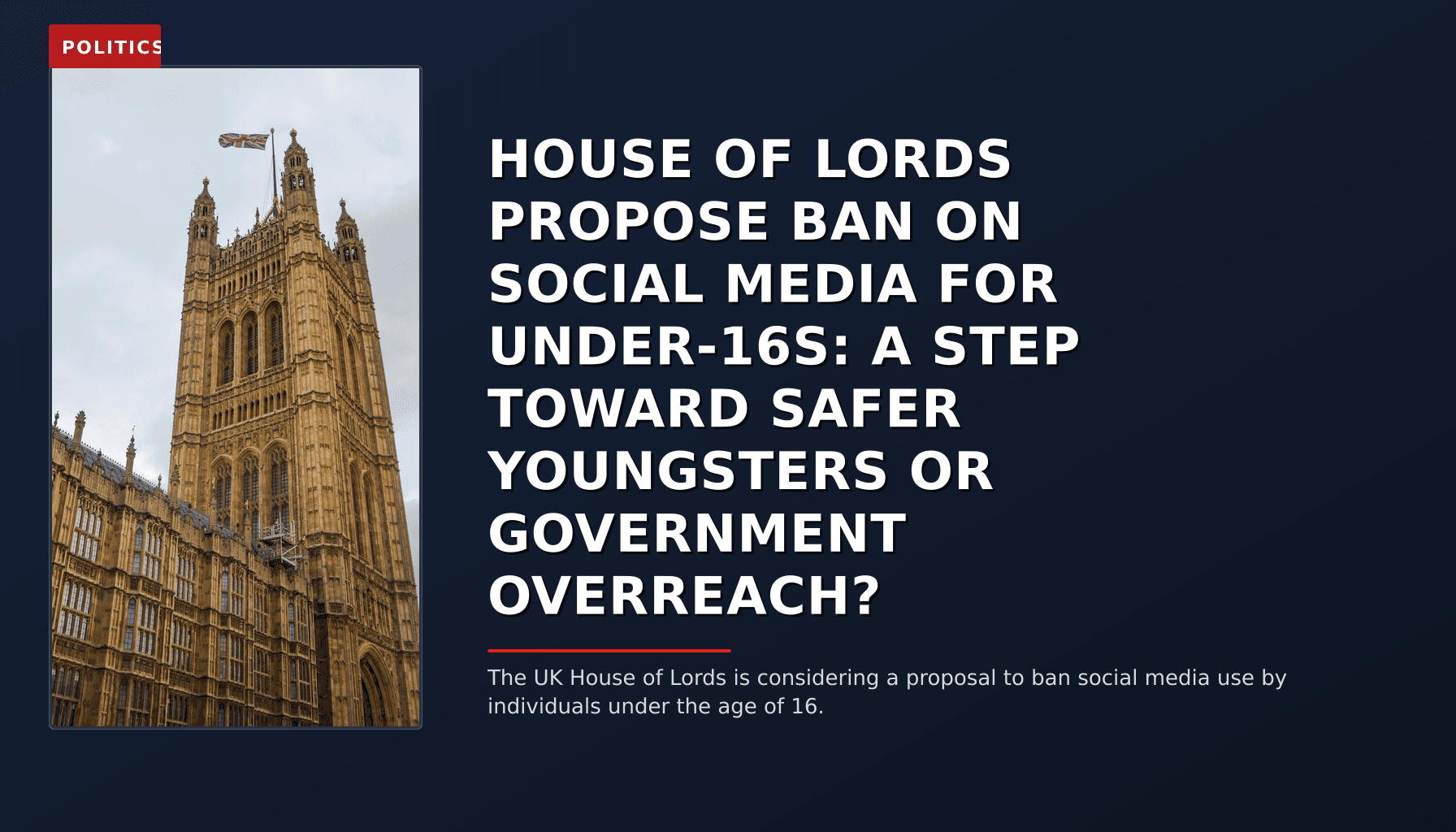 POLITICS: HOUSE OF LORDS PROPOSE BAN ON SOCIAL MEDIA FOR UNDER-16S: A STEP TOWARD SAFER YOUNGSTERS O — VPNews