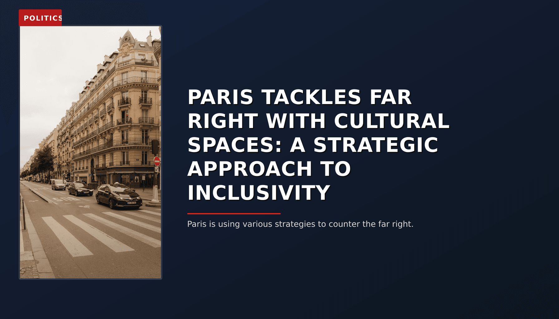 POLITICS: PARIS TACKLES FAR RIGHT WITH CULTURAL SPACES: A STRATEGIC APPROACH TO INCLUSIVITY — VPNews