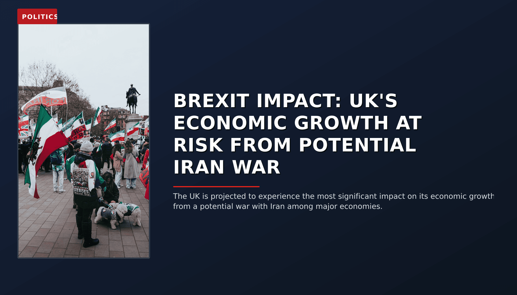 POLITICS: BREXIT IMPACT: UK'S ECONOMIC GROWTH AT RISK FROM POTENTIAL IRAN WAR — VPNews