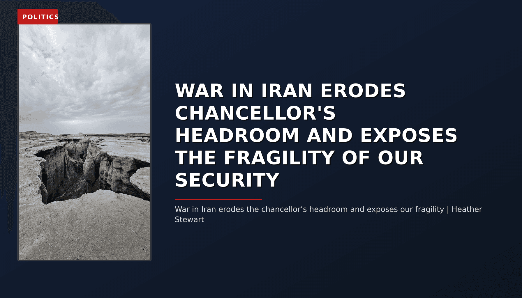 POLITICS: WAR IN IRAN ERODES CHANCELLOR'S HEADROOM AND EXPOSES THE FRAGILITY OF OUR SECURITY — VPNews