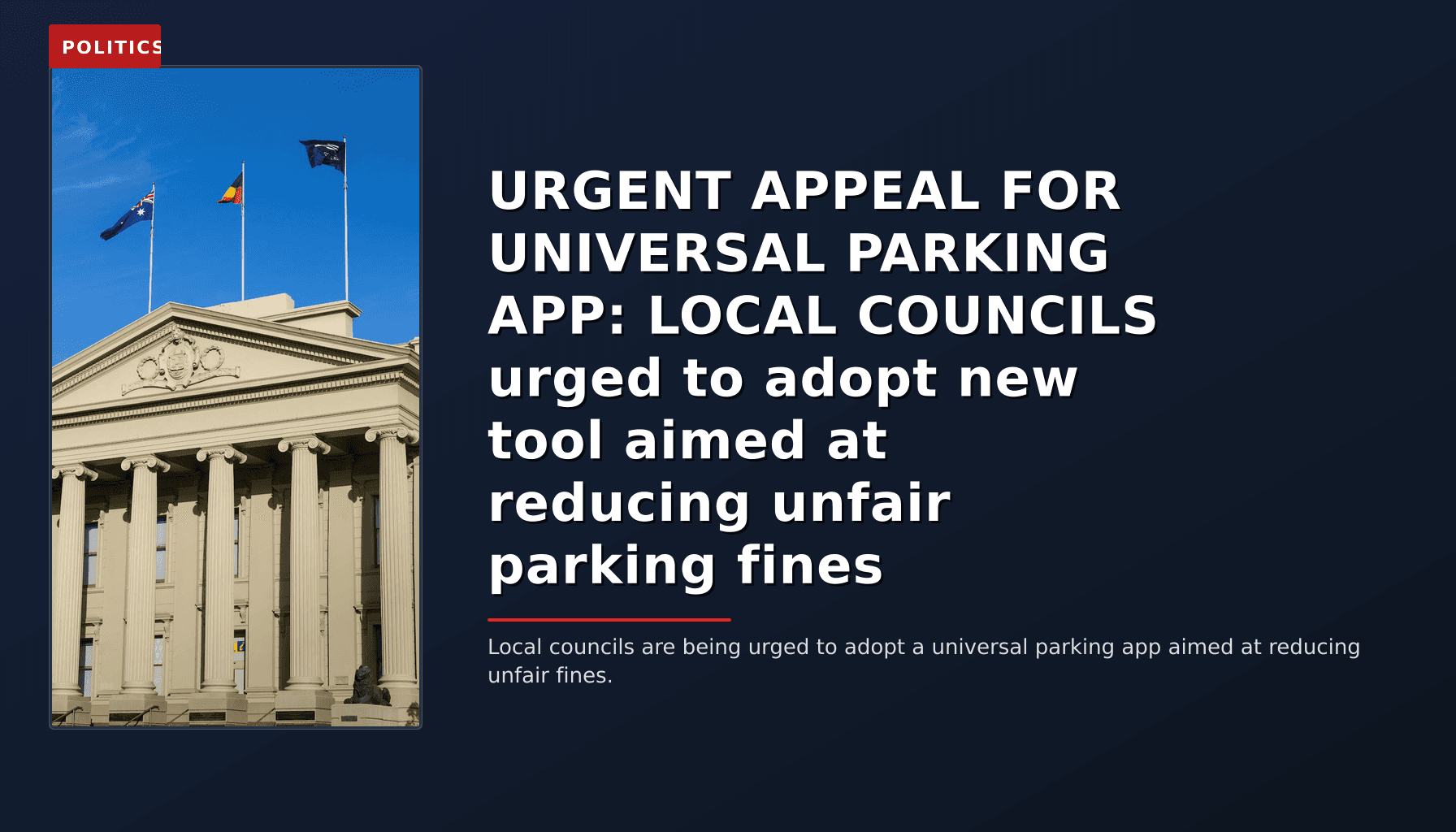POLITICS: URGENT APPEAL FOR UNIVERSAL PARKING APP: LOCAL COUNCILS urged to adopt new tool aimed at r — VPNews