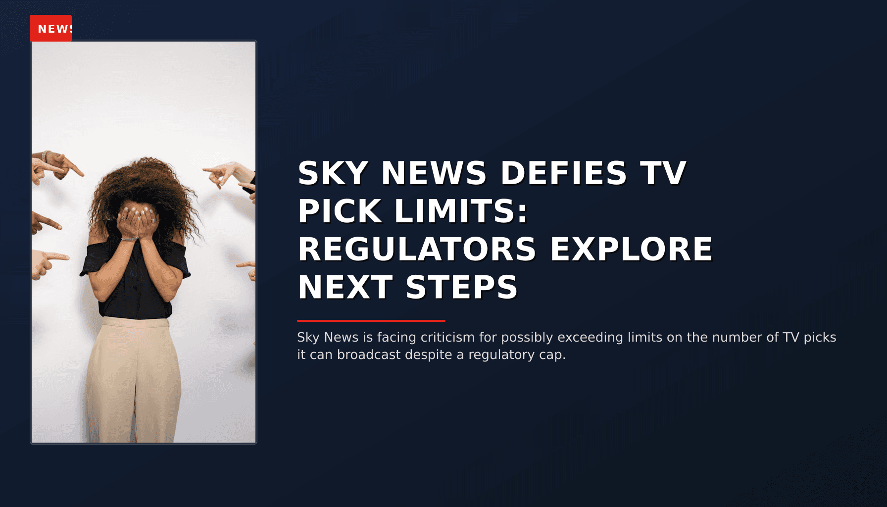 NEWS: SKY NEWS DEFIES TV PICK LIMITS: REGULATORS EXPLORE NEXT STEPS — VPNews