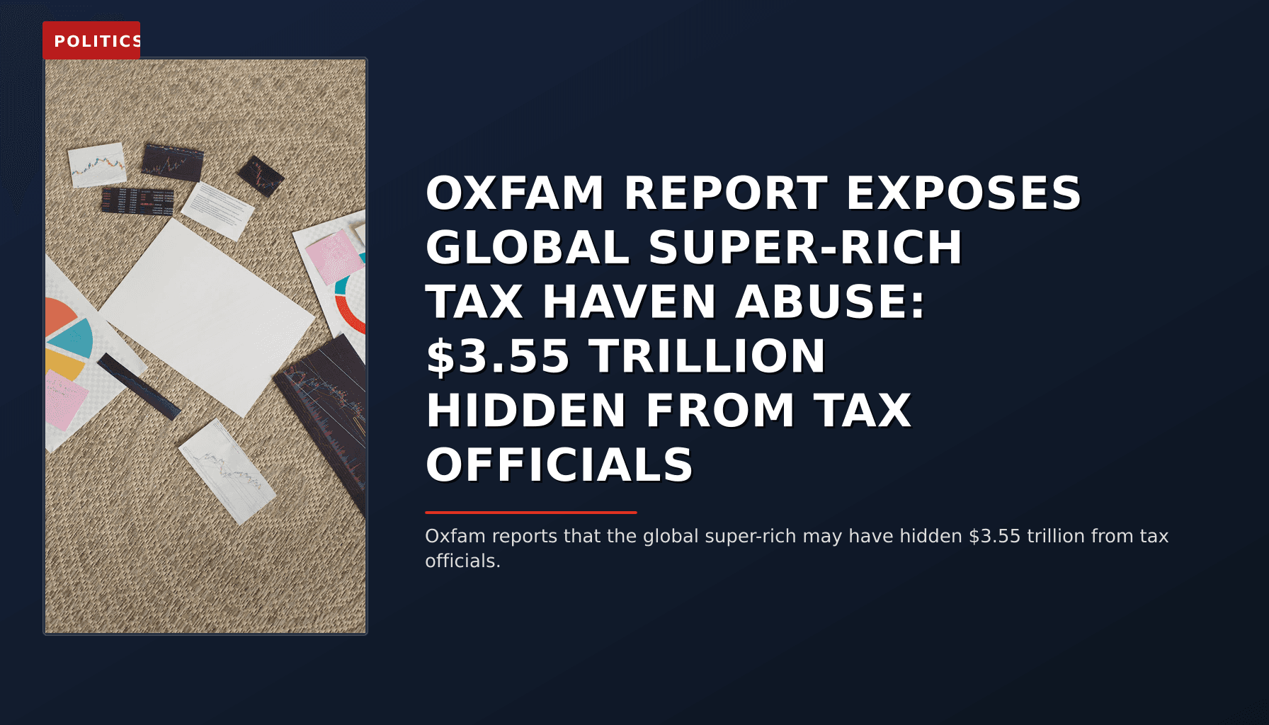 POLITICS: OXFAM REPORT EXPOSES GLOBAL SUPER-RICH TAX HAVEN ABUSE: $3.55 TRILLION HIDDEN FROM TAX OFF — VPNews
