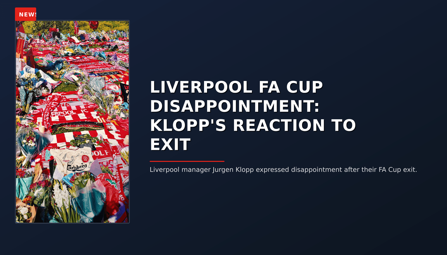NEWS: LIVERPOOL FA CUP DISAPPOINTMENT: KLOPP'S REACTION TO EXIT — VPNews