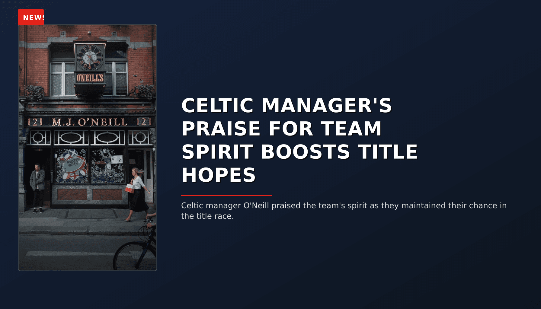 NEWS: CELTIC MANAGER'S PRAISE FOR TEAM SPIRIT BOOSTS TITLE HOPES — VPNews
