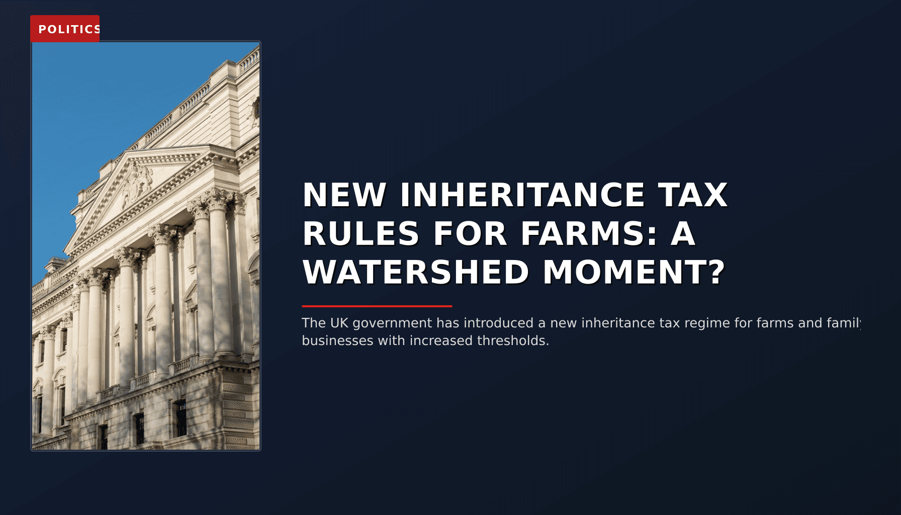 POLITICS: NEW INHERITANCE TAX RULES FOR FARMS: A WATERSHED MOMENT? — VPNews