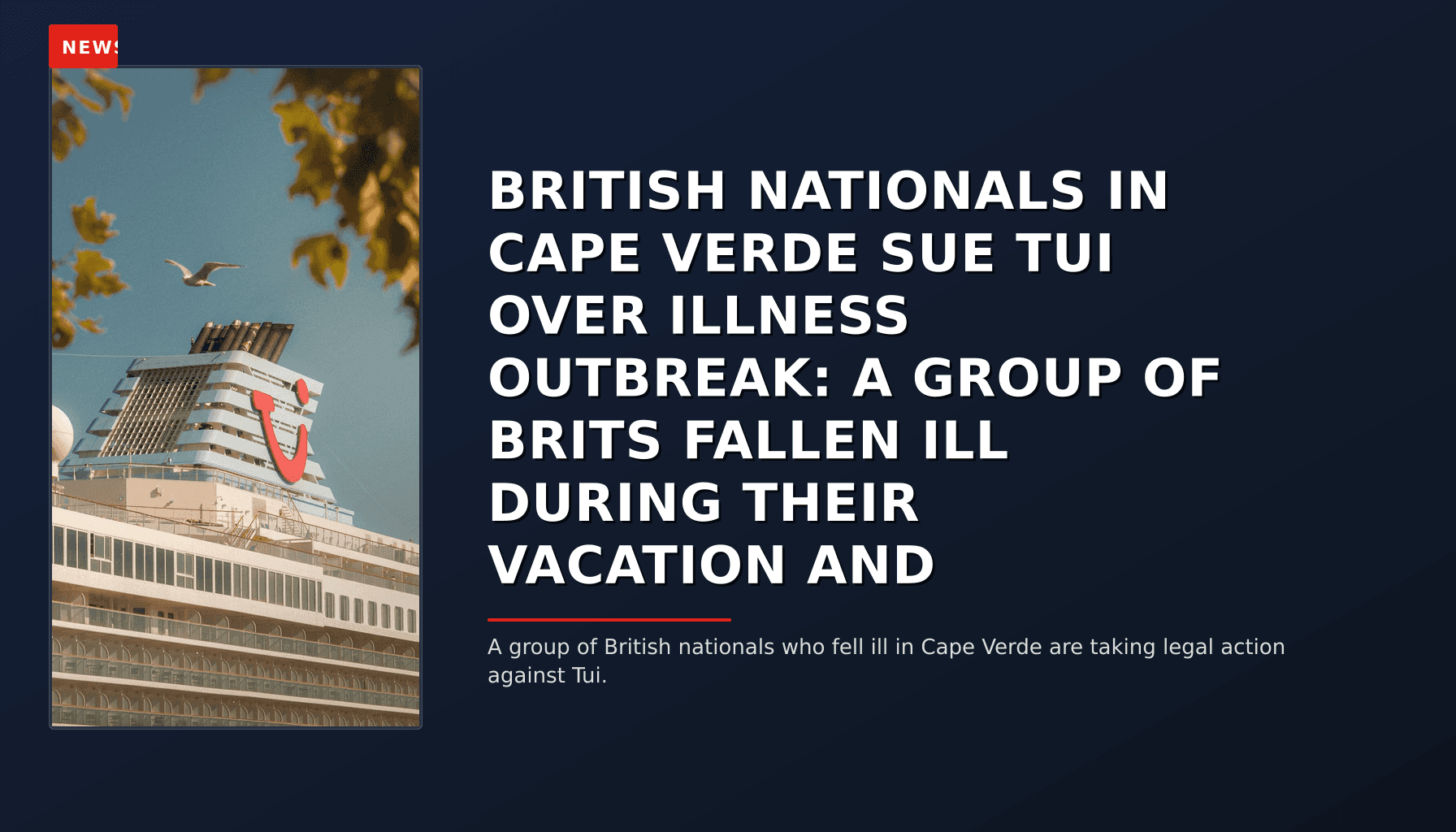 NEWS: BRITISH NATIONALS IN CAPE VERDE SUE TUI OVER ILLNESS OUTBREAK: A GROUP OF BRITS FALLEN ILL — VPNews