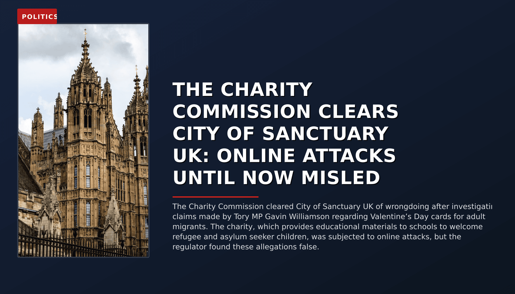 POLITICS: THE CHARITY COMMISSION CLEARS CITY OF SANCTUARY UK: ONLINE ATTACKS UNTIL NOW MISLED — VPNews