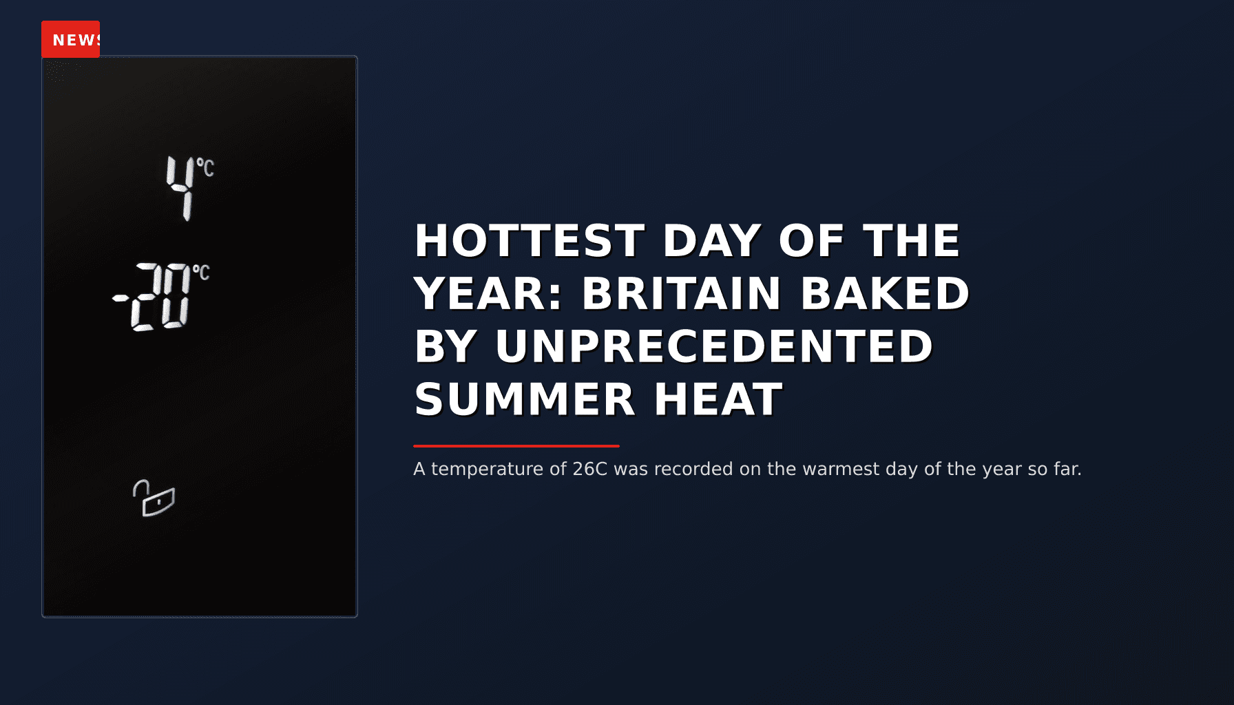 NEWS: HOTTEST DAY OF THE YEAR: BRITAIN BAKED BY UNPRECEDENTED SUMMER HEAT — VPNews