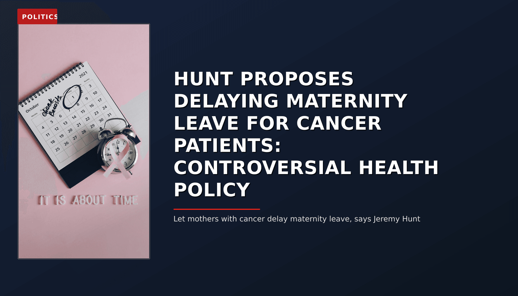 POLITICS: HUNT PROPOSES DELAYING MATERNITY LEAVE FOR CANCER PATIENTS: CONTROVERSIAL HEALTH POLICY — VPNews