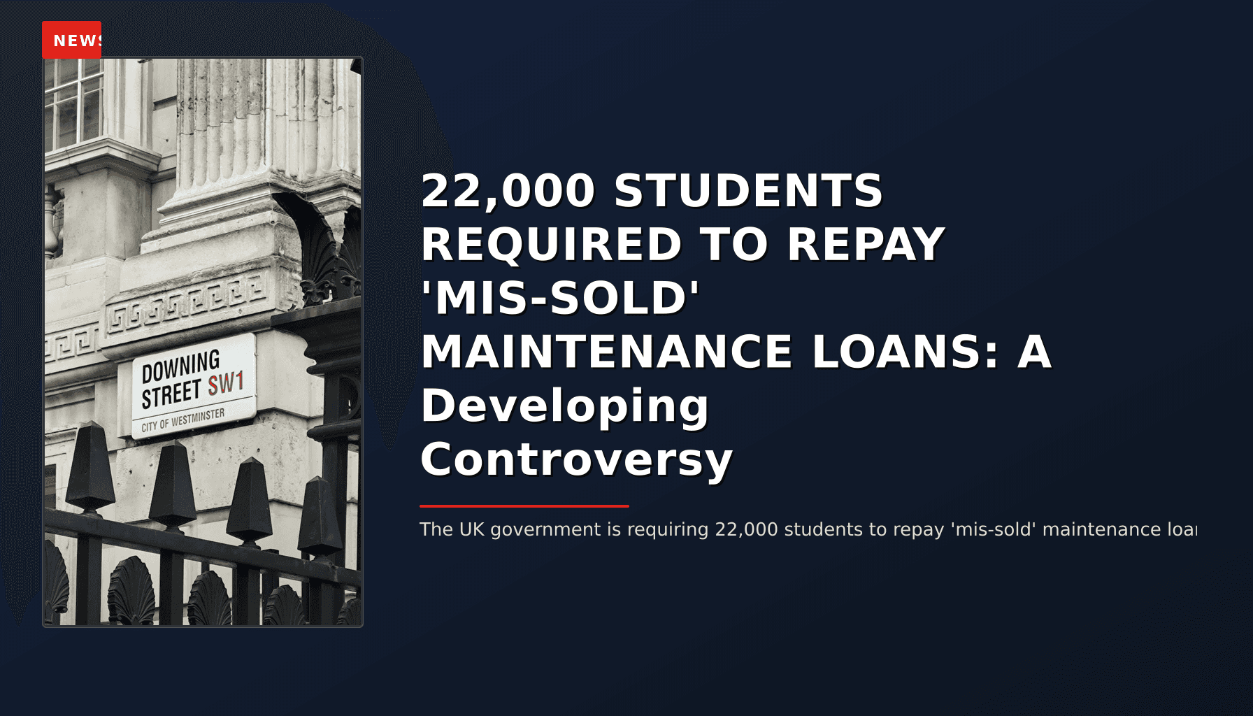 NEWS: 22,000 STUDENTS REQUIRED TO REPAY 'MIS-SOLD' MAINTENANCE LOANS: A Developing Controversy — VPNews
