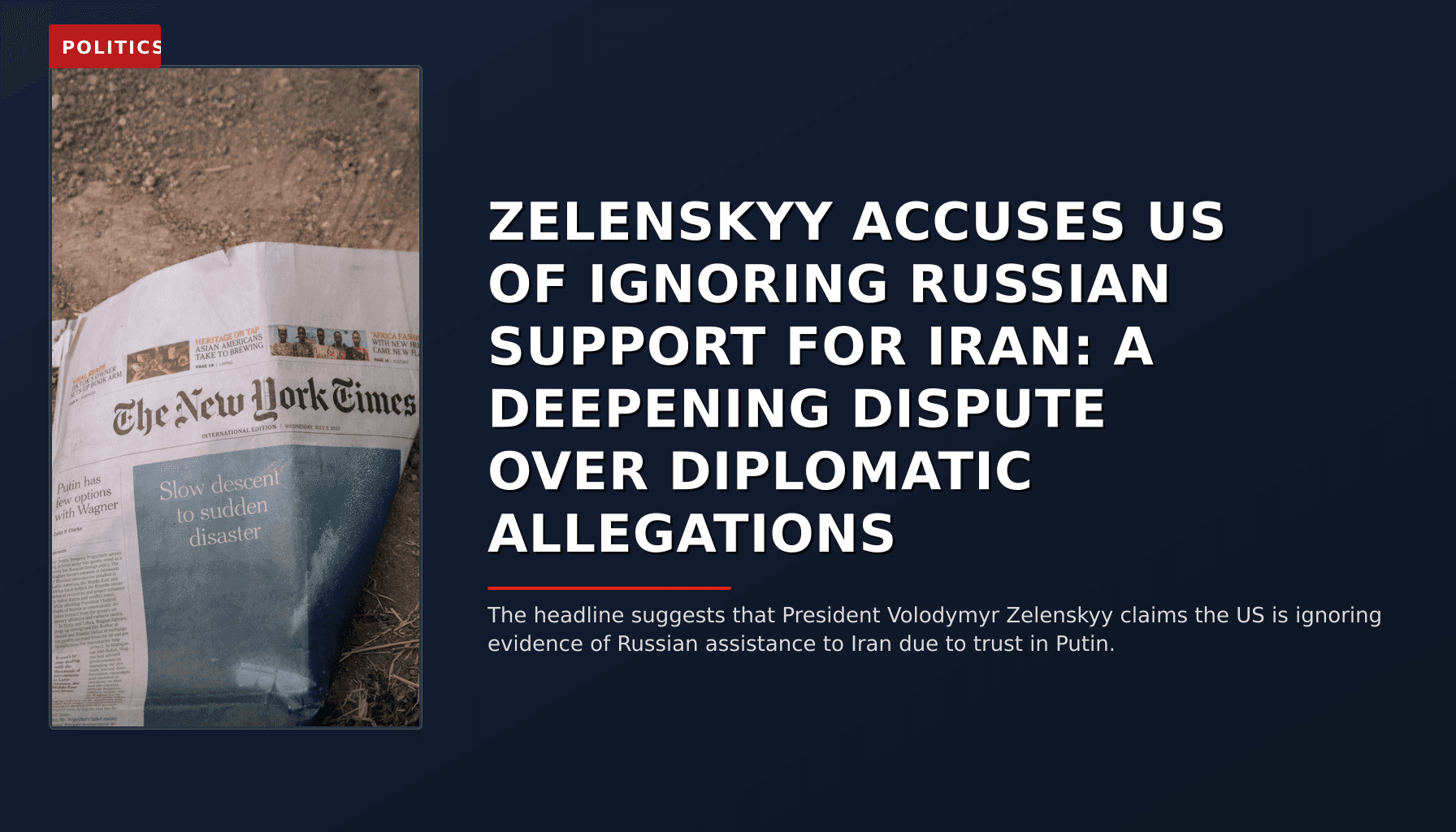 POLITICS: ZELENSKYY ACCUSES US OF IGNORING RUSSIAN SUPPORT FOR IRAN: A DEEPENING DISPUTE OVER DIPLOM — VPNews