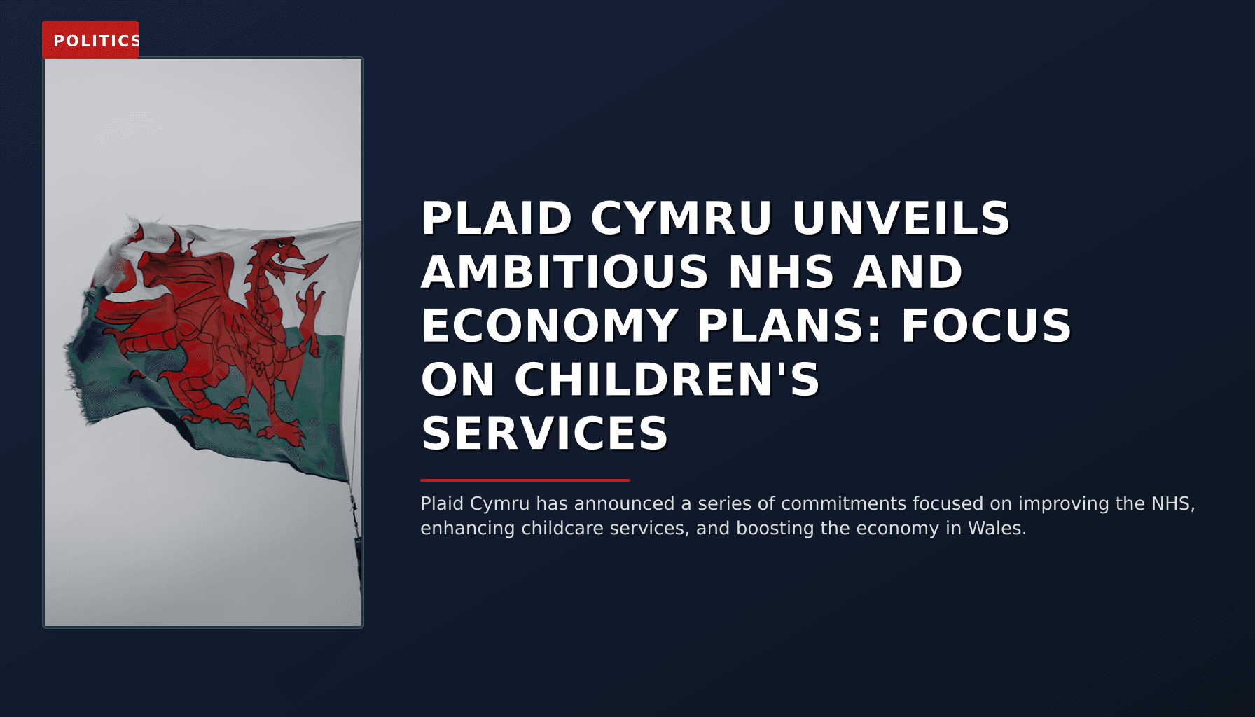 POLITICS: PLAID CYMRU UNVEILS AMBITIOUS NHS AND ECONOMY PLANS: FOCUS ON CHILDREN'S SERVICES — VPNews
