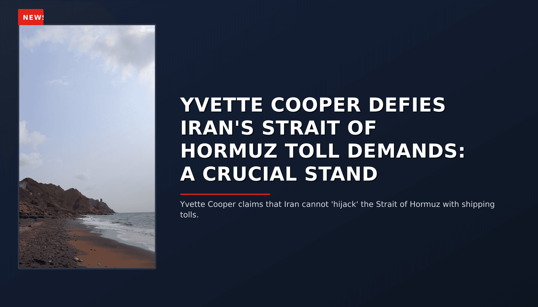NEWS: YVETTE COOPER DEFIES IRAN'S STRAIT OF HORMUZ TOLL DEMANDS: A CRUCIAL STAND — VPNews