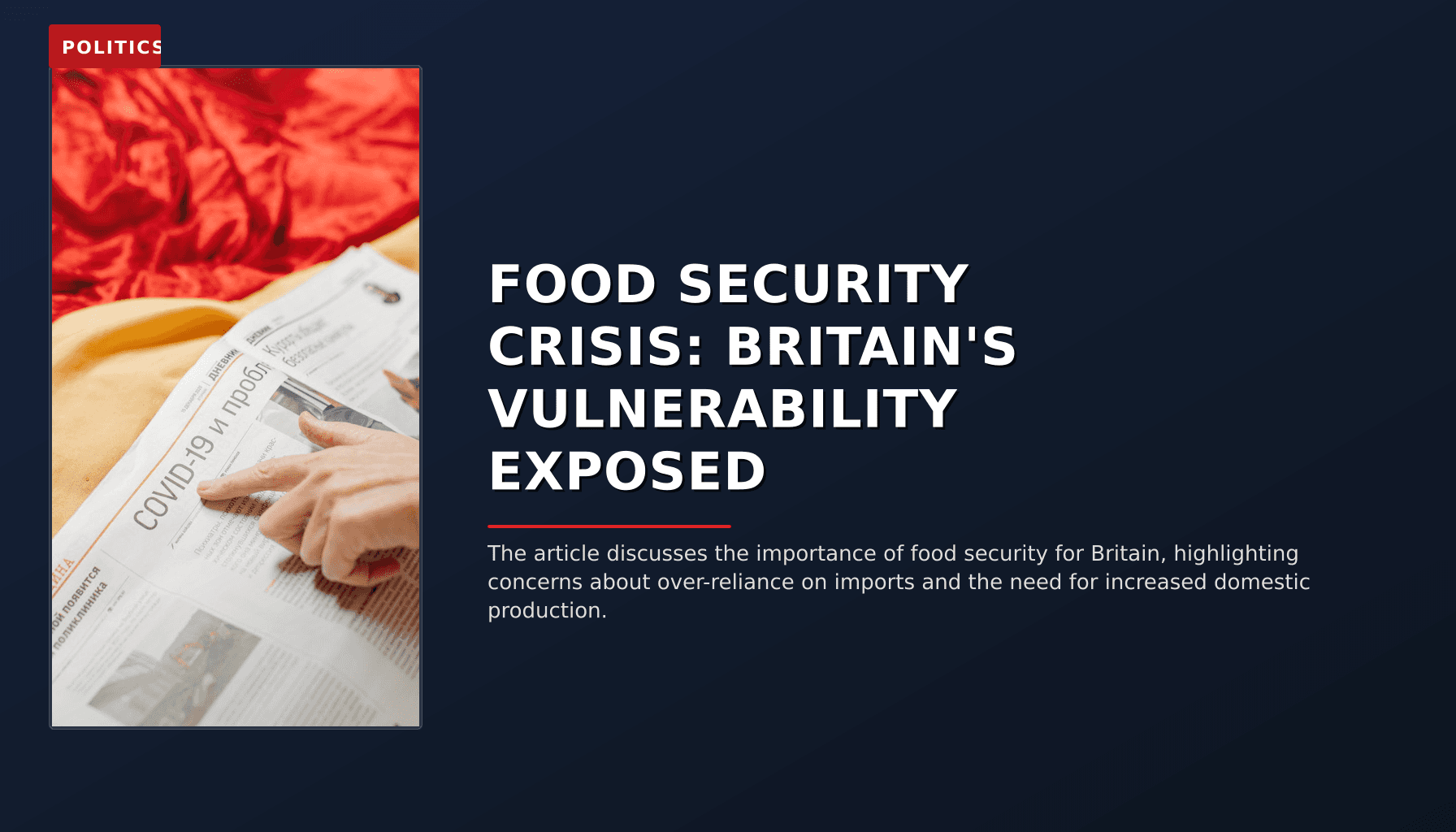 POLITICS: FOOD SECURITY CRISIS: BRITAIN'S VULNERABILITY EXPOSED — VPNews