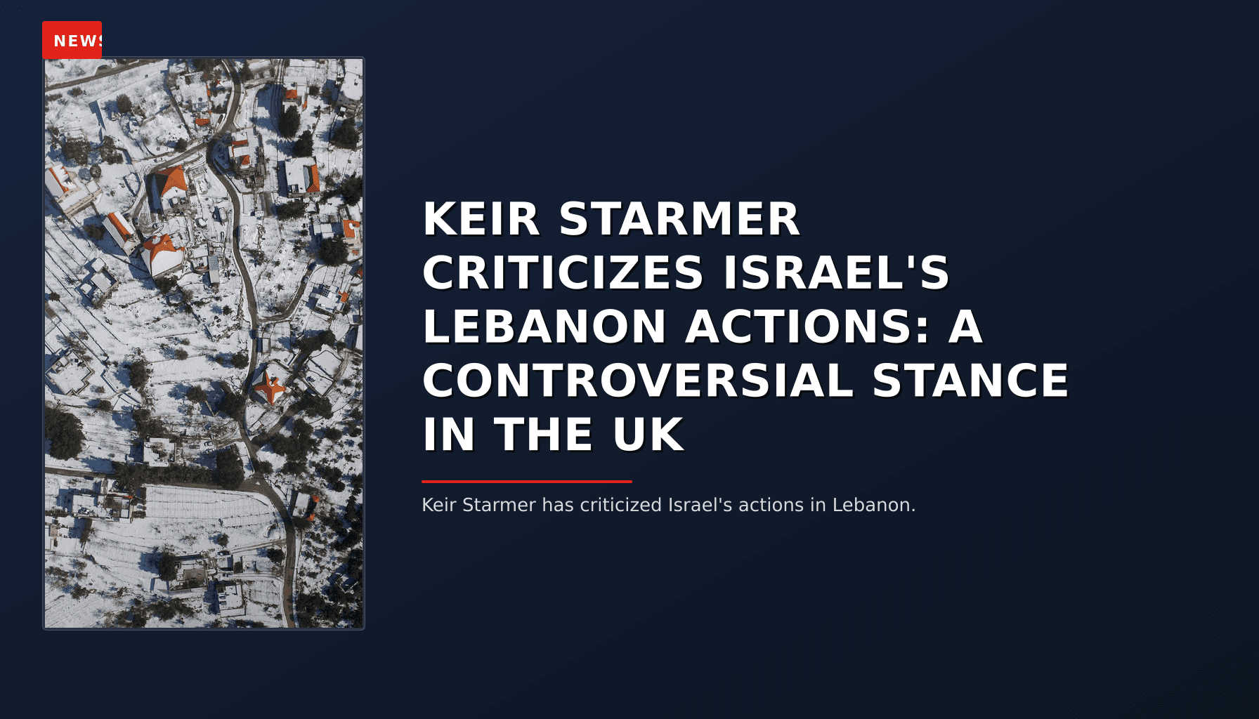 NEWS: KEIR STARMER CRITICIZES ISRAEL'S LEBANON ACTIONS: A CONTROVERSIAL STANCE IN THE UK — VPNews